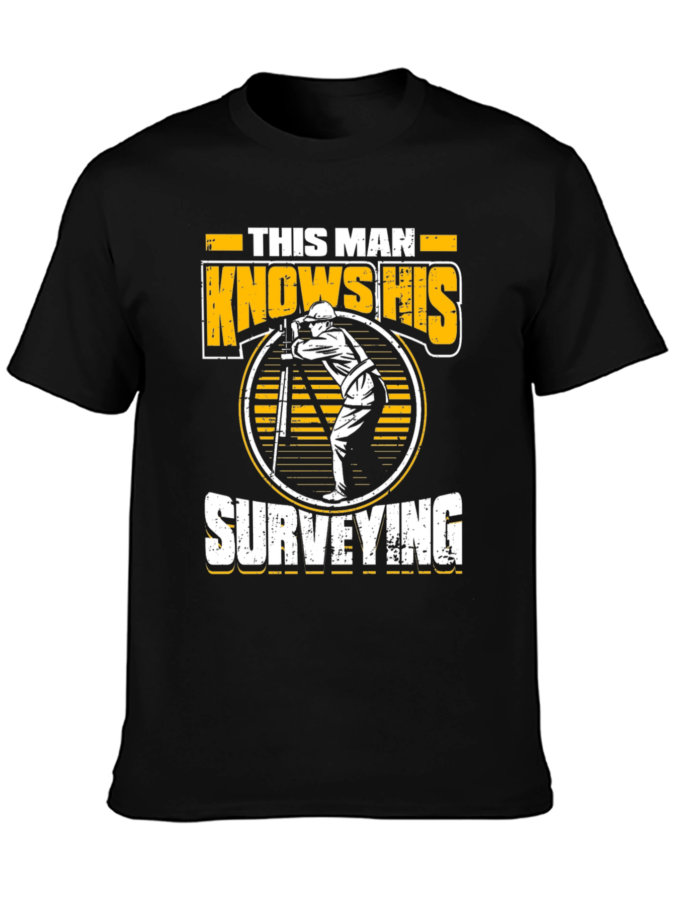Surveyor Graphic Tee - This Man Knows His Surveying