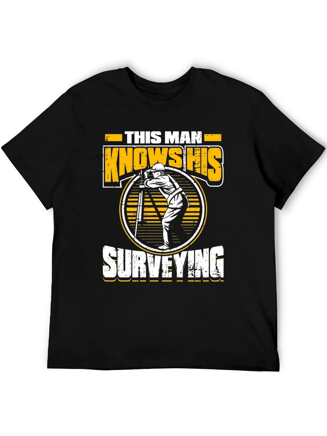 Surveyor Graphic Tee - This Man Knows His Surveying