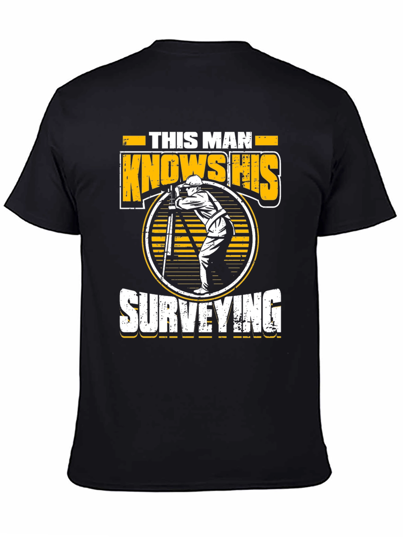 Surveyor Graphic Tee - This Man Knows His Surveying