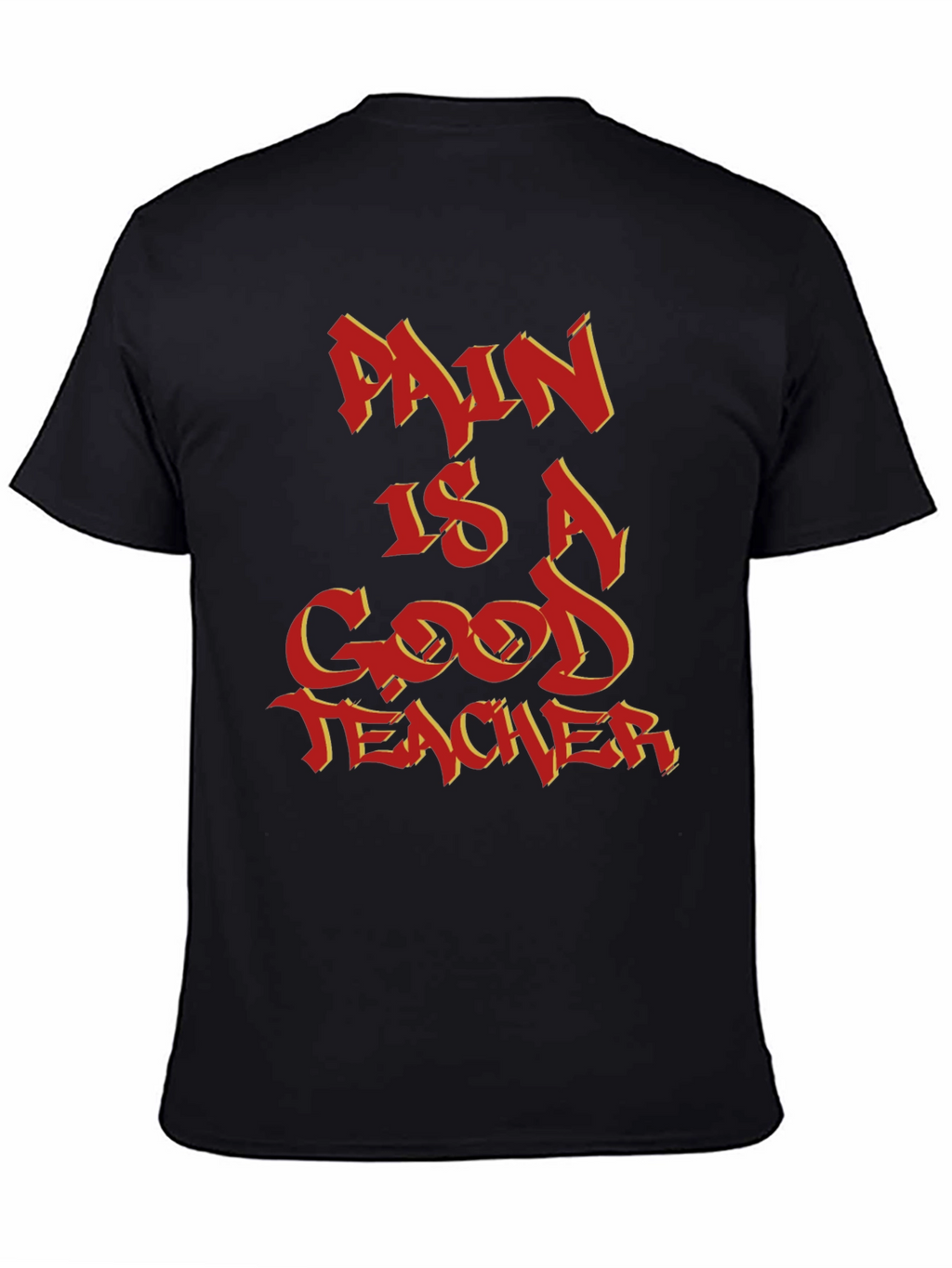 Pain Is A Good Teacher Graphic Tee