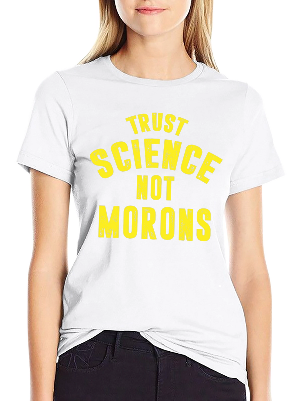 Trust Science Not Morons Graphic T-Shirt