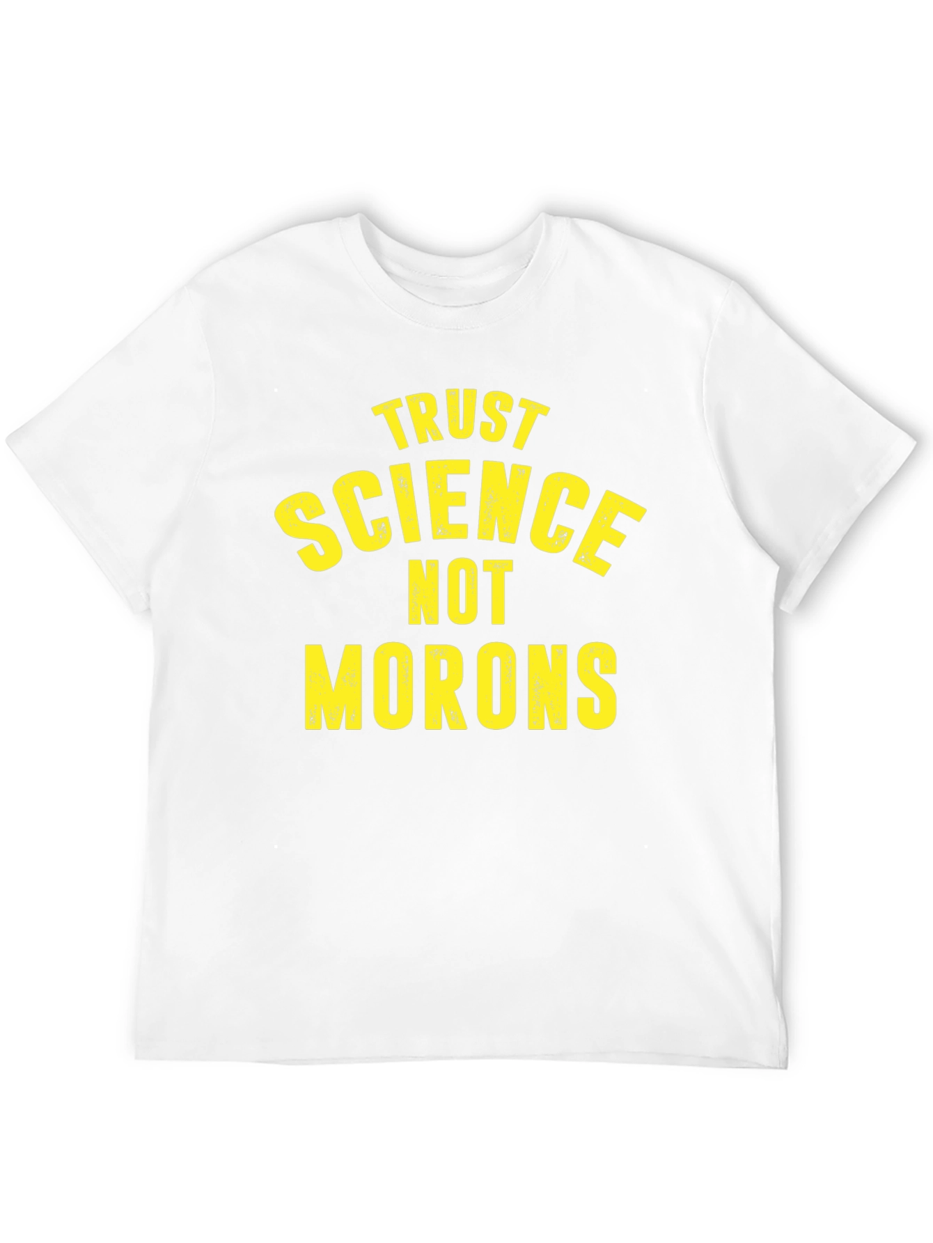 Trust Science Not Morons Graphic T-Shirt