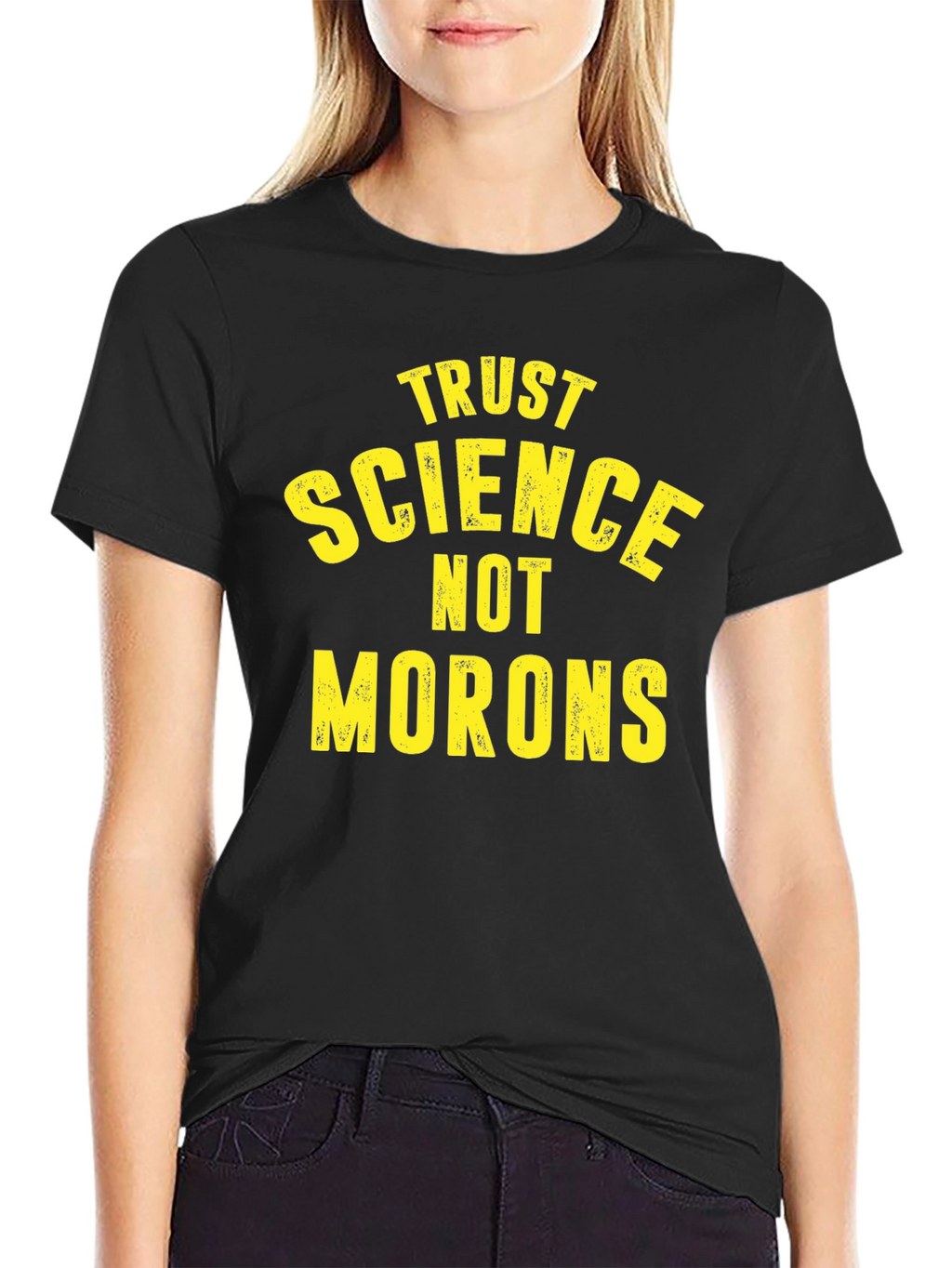 Trust Science Not Morons Graphic T-Shirt
