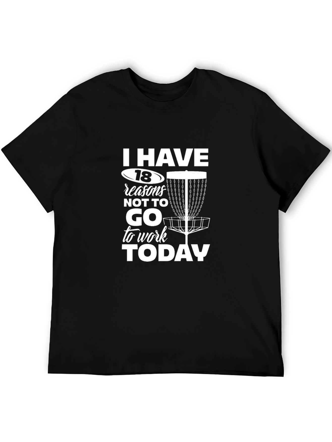 Disc Golf T-Shirt: 18 Reasons Not to Work