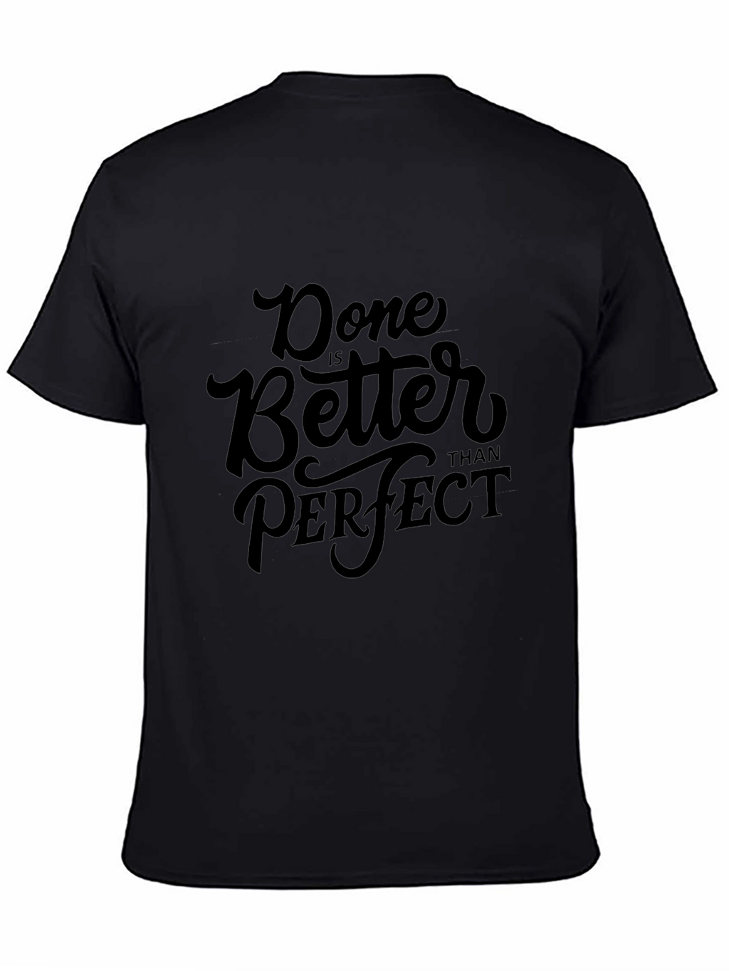 Done is Better Than Perfect Black T-Shirt