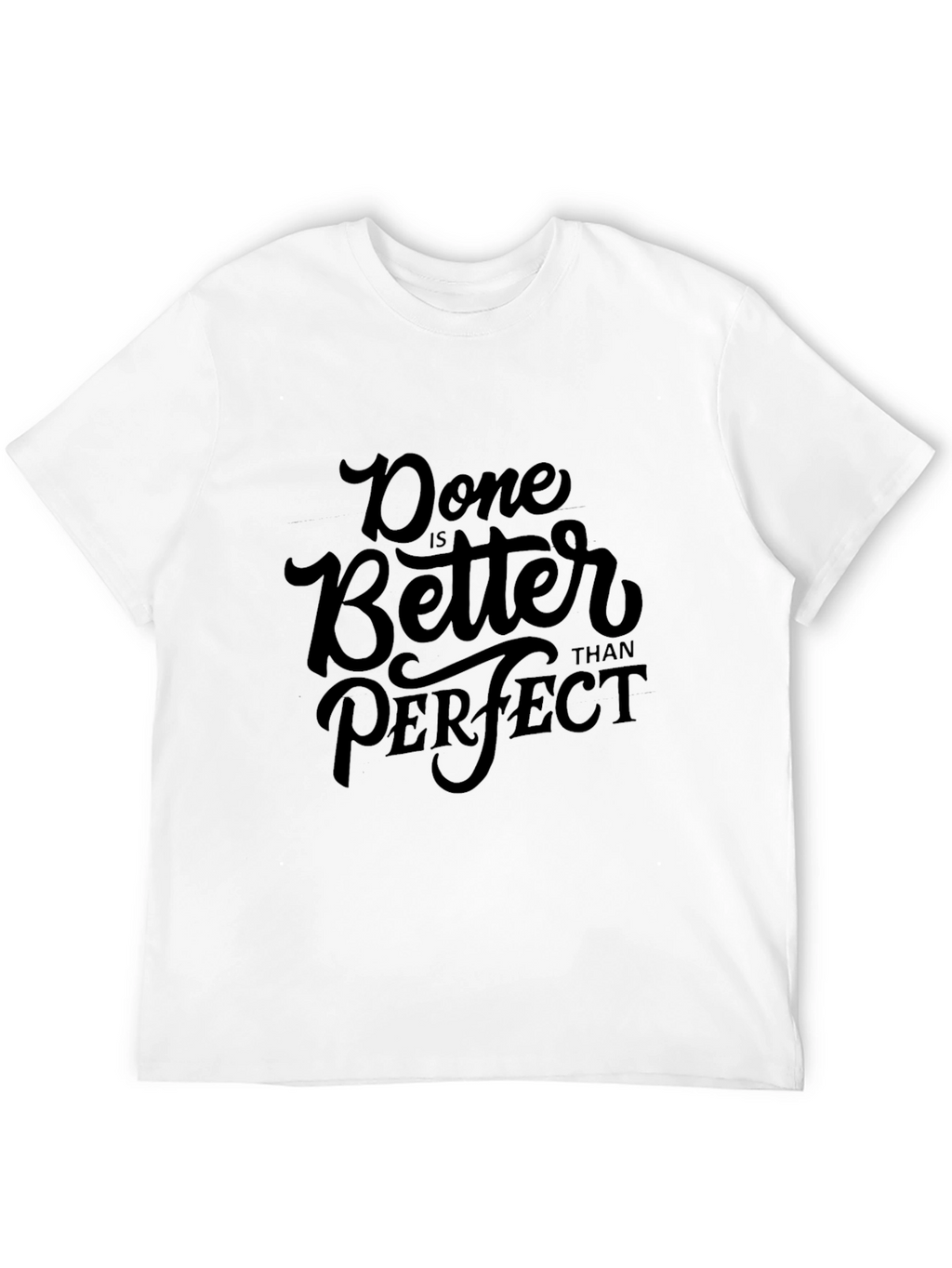 Done is Better Than Perfect Black T-Shirt