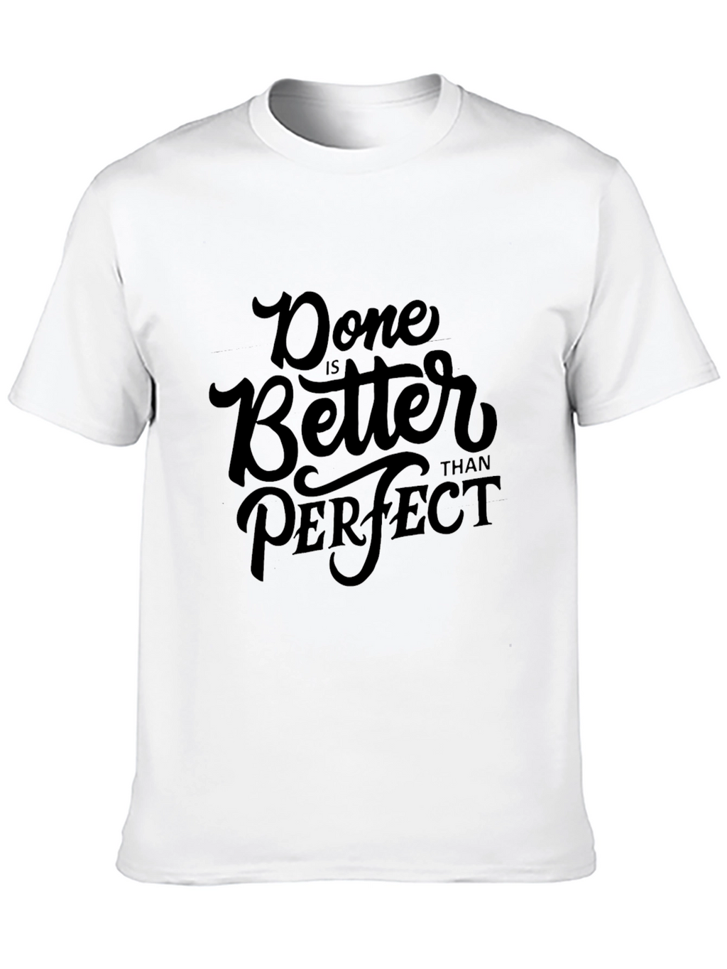 Done is Better Than Perfect Black T-Shirt