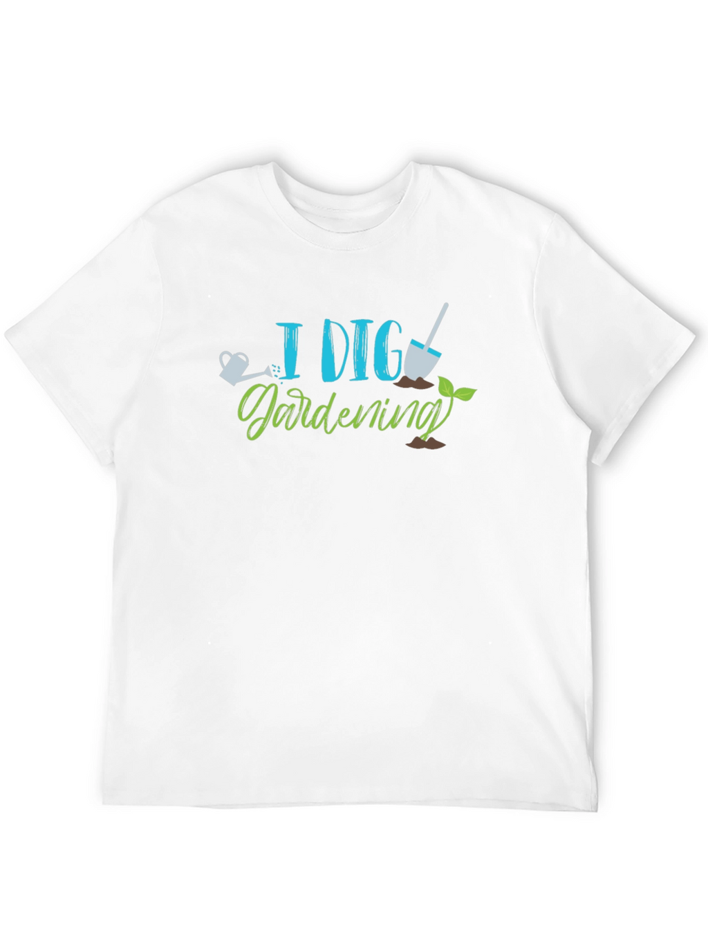 I Dig Gardening Tee - Gardener Shirt