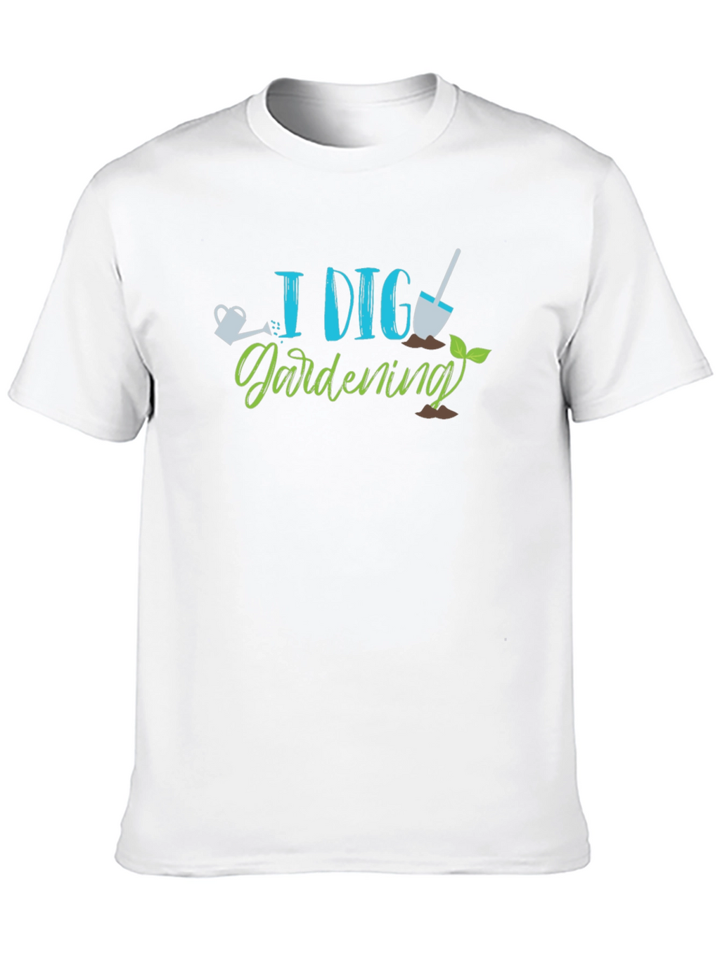 I Dig Gardening Tee - Gardener Shirt