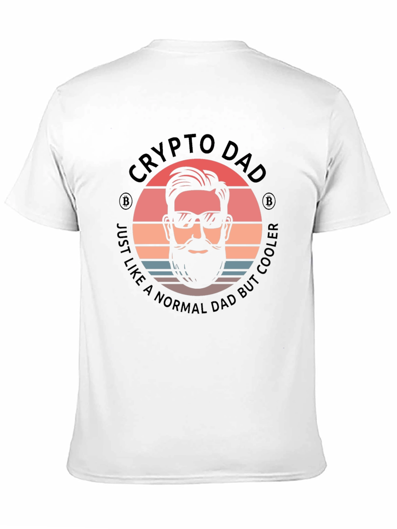 Crypto Dad T-Shirt - Just Like a Normal Dad But Cooler!