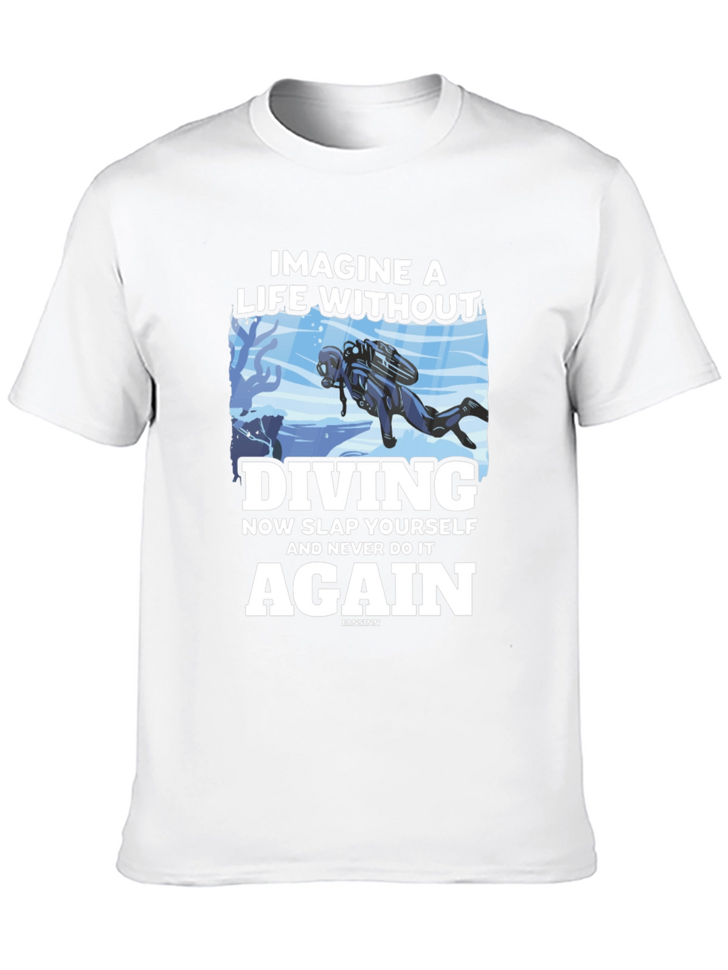 Diving T-Shirt: Imagine a Life Without Diving