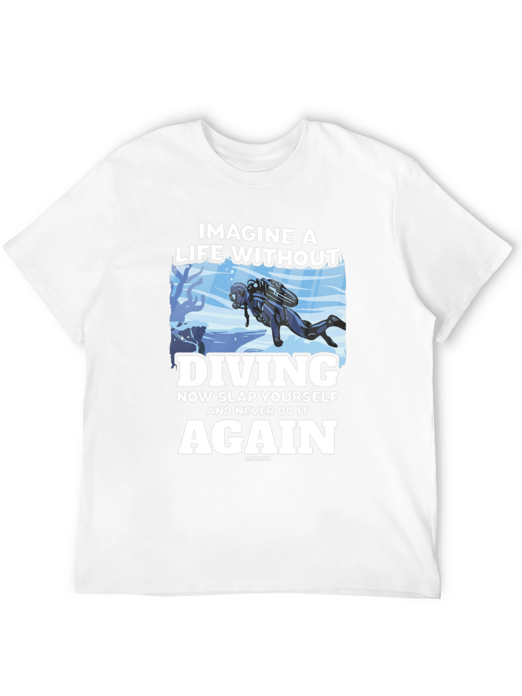 Diving T-Shirt: Imagine a Life Without Diving