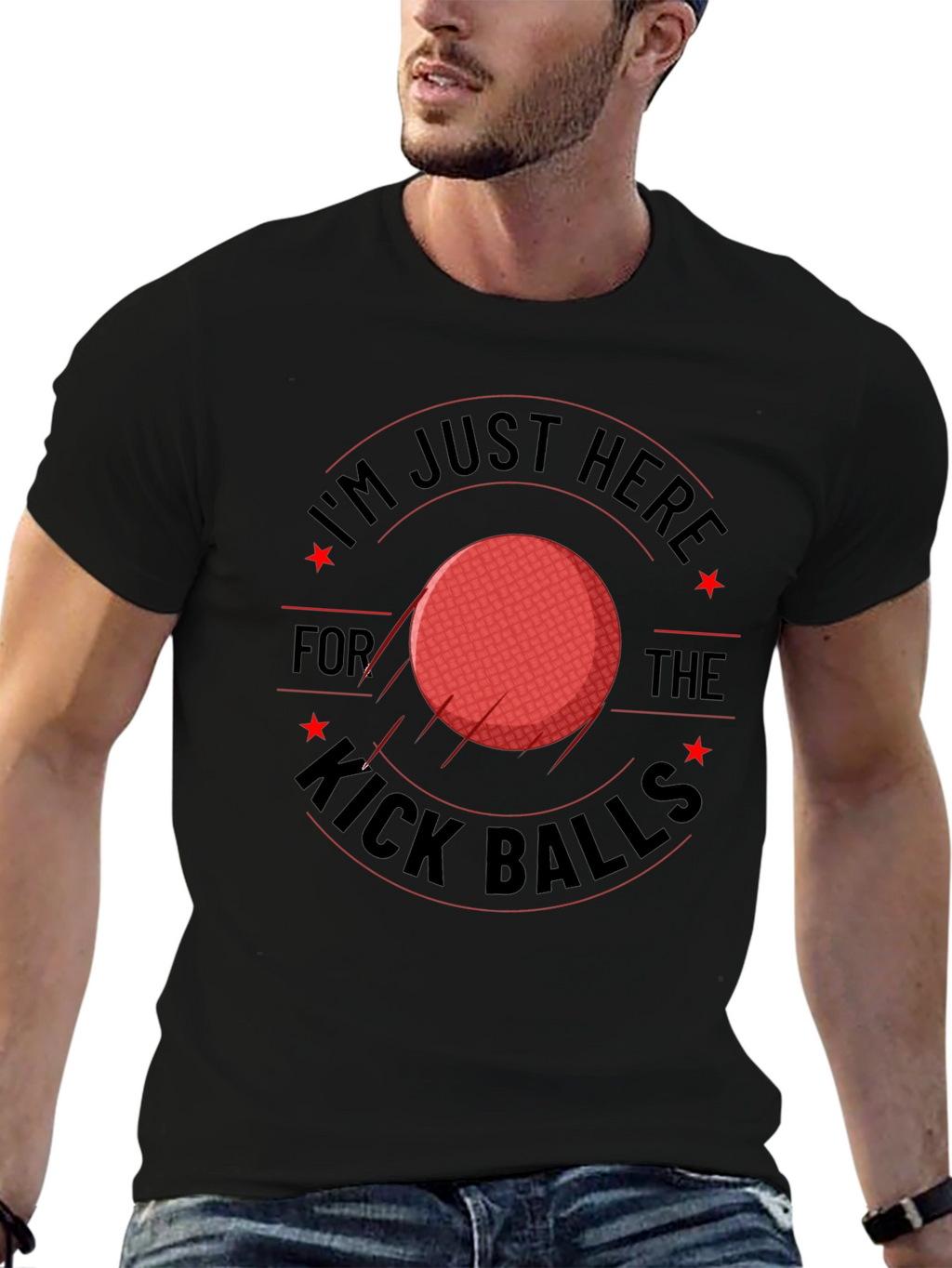 Im Just Here for the Kick Balls T-Shirt