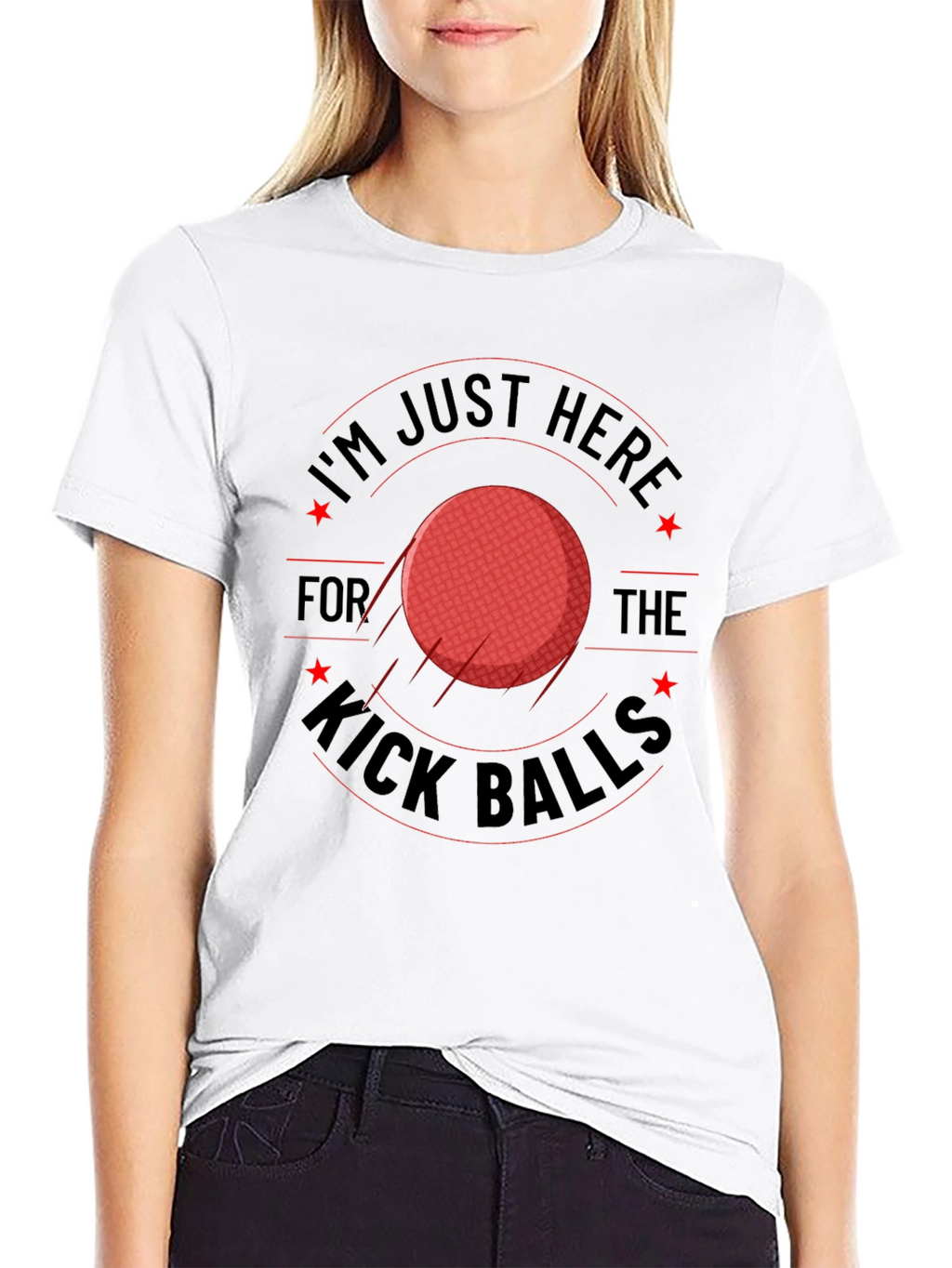 Im Just Here for the Kick Balls T-Shirt