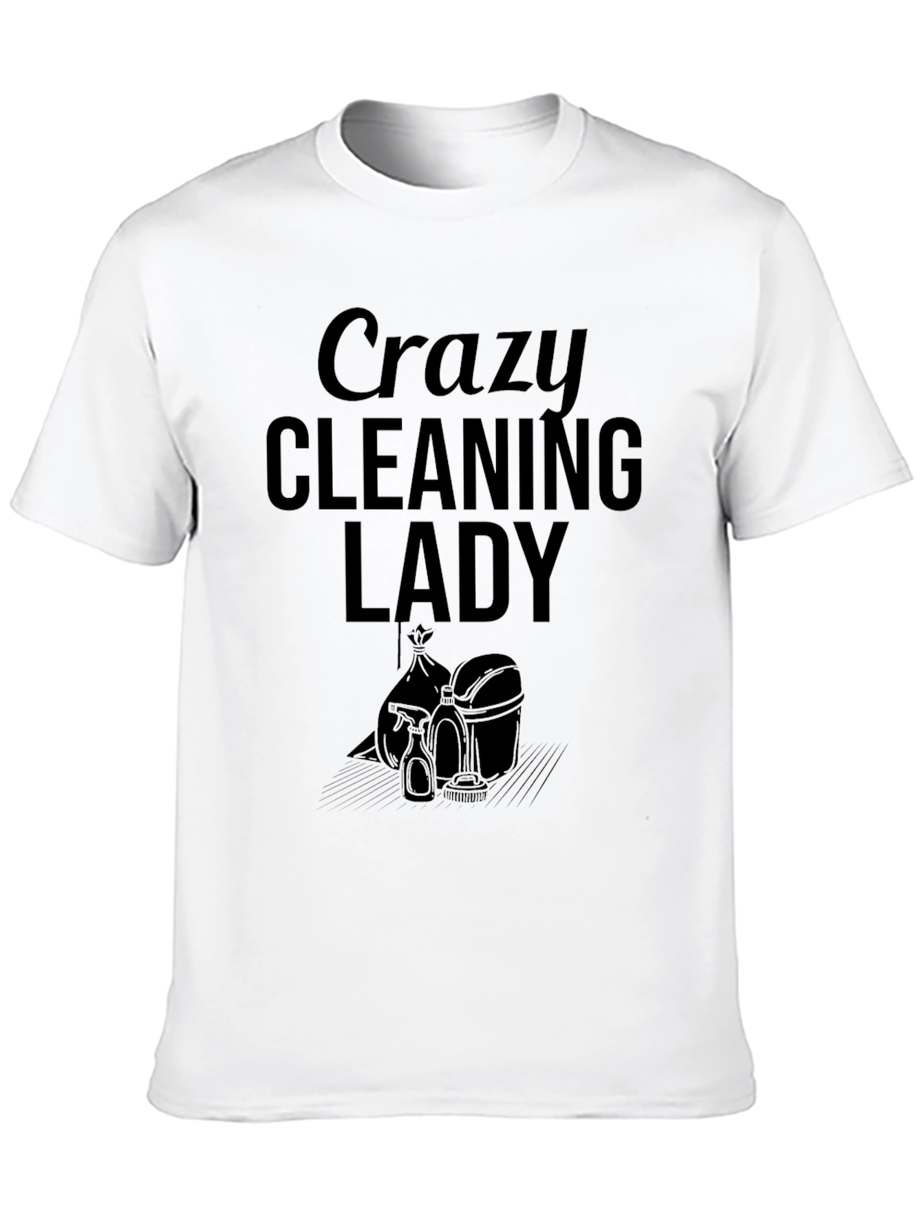 Crazy Cleaning Lady T-Shirt