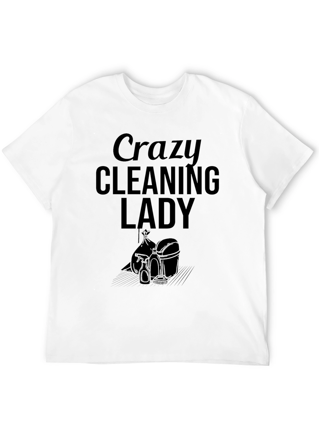 Crazy Cleaning Lady T-Shirt