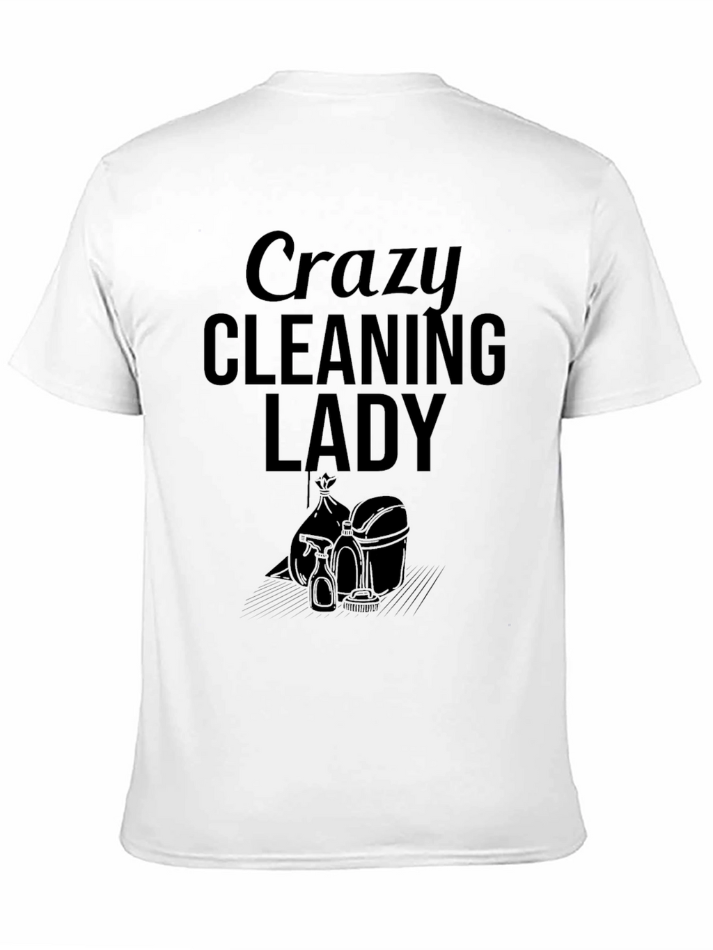Crazy Cleaning Lady T-Shirt