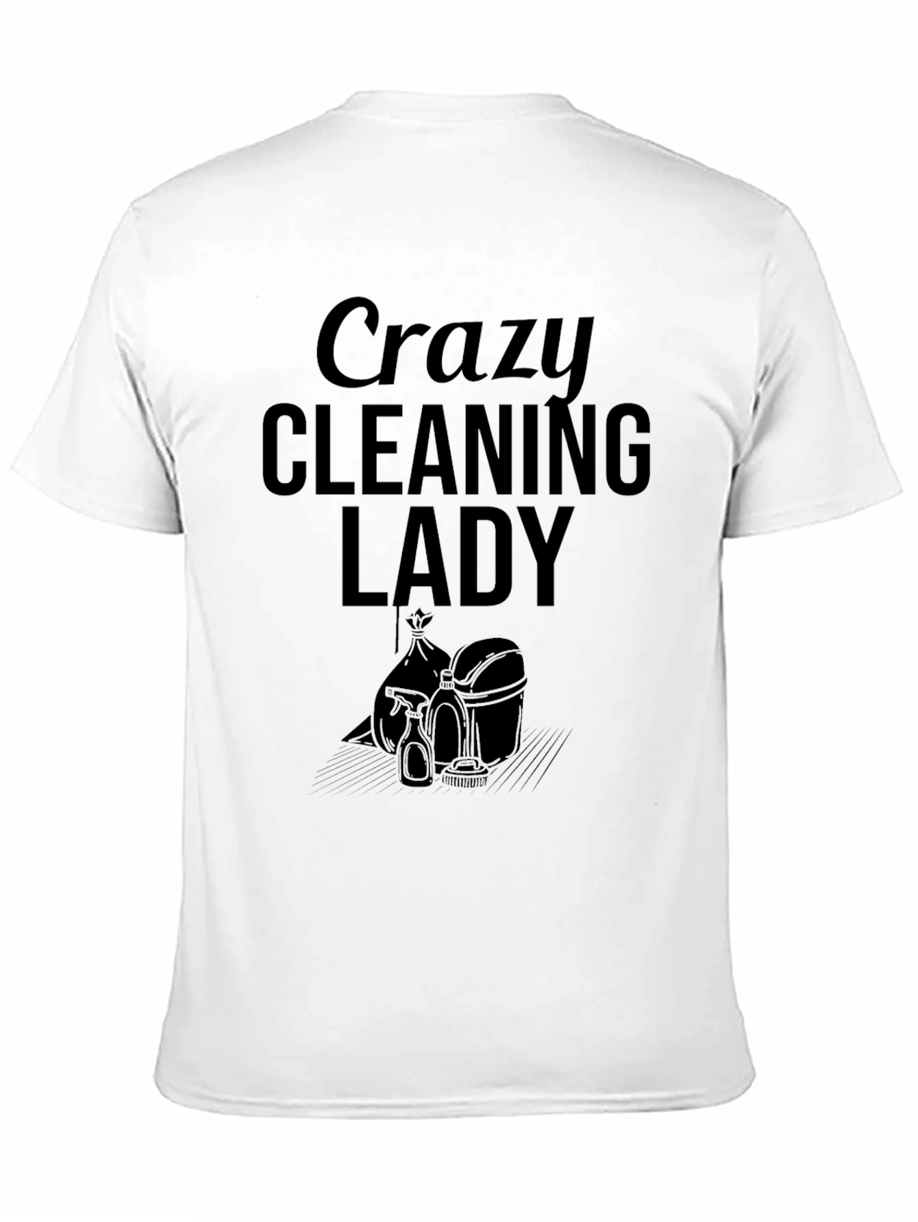 Crazy Cleaning Lady T-Shirt