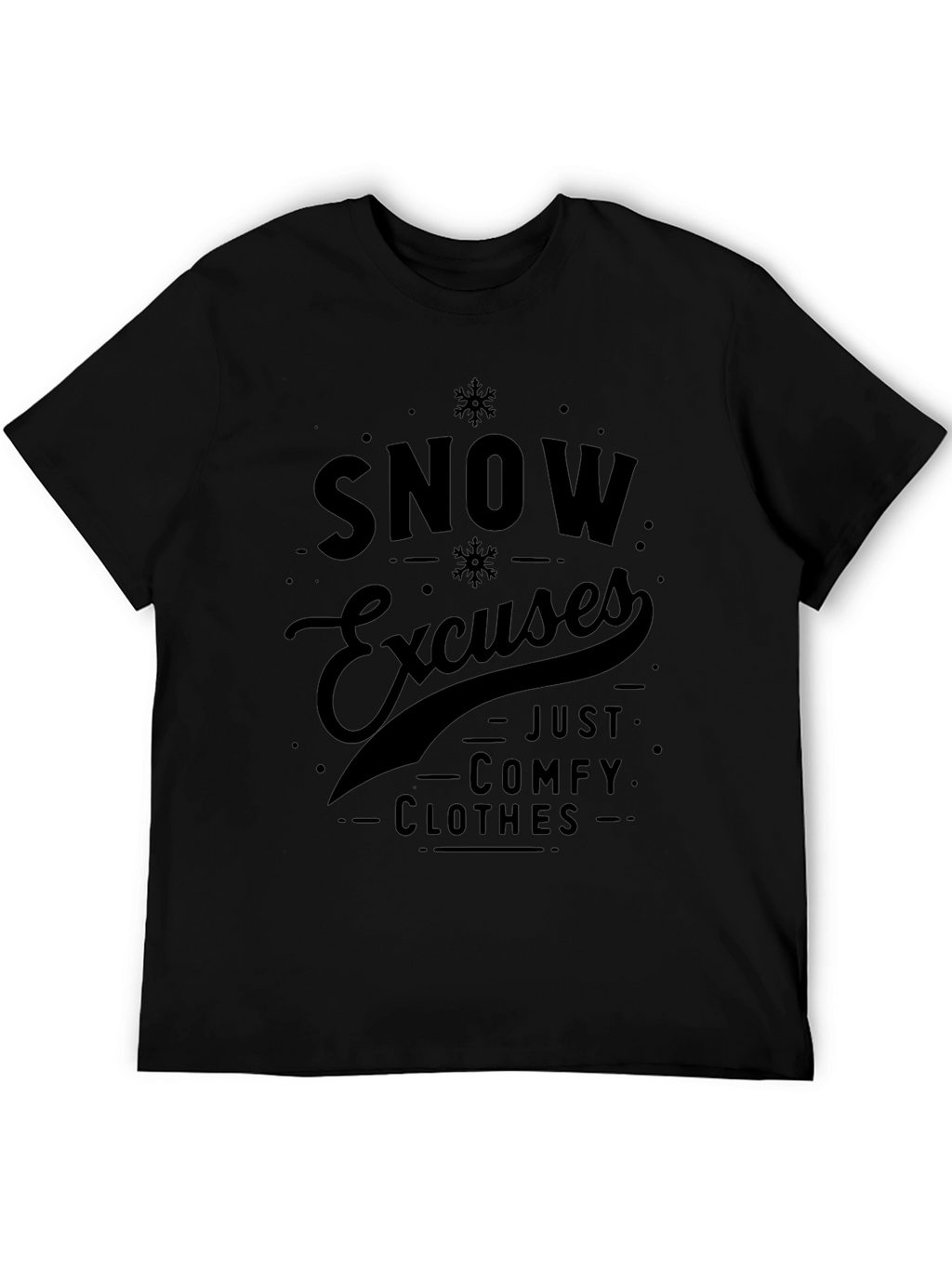 Snow Excuses Comfy Clothes Graphic Tee