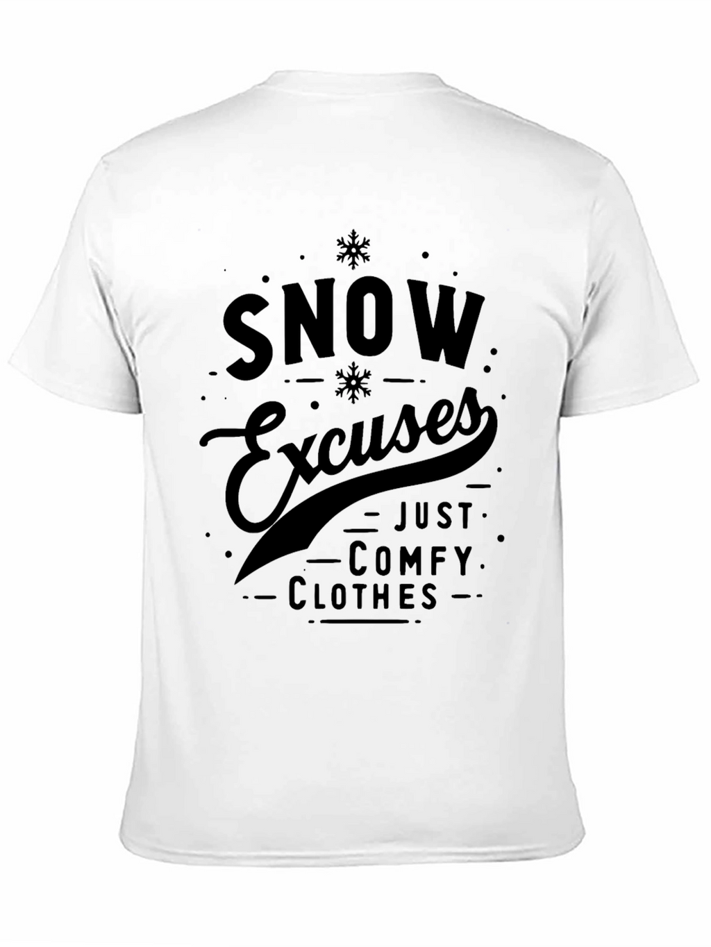 Snow Excuses Comfy Clothes Graphic Tee