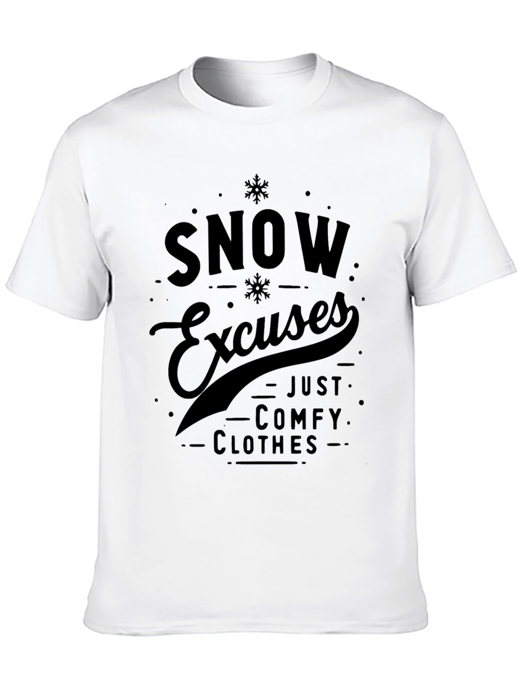 Snow Excuses Comfy Clothes Graphic Tee