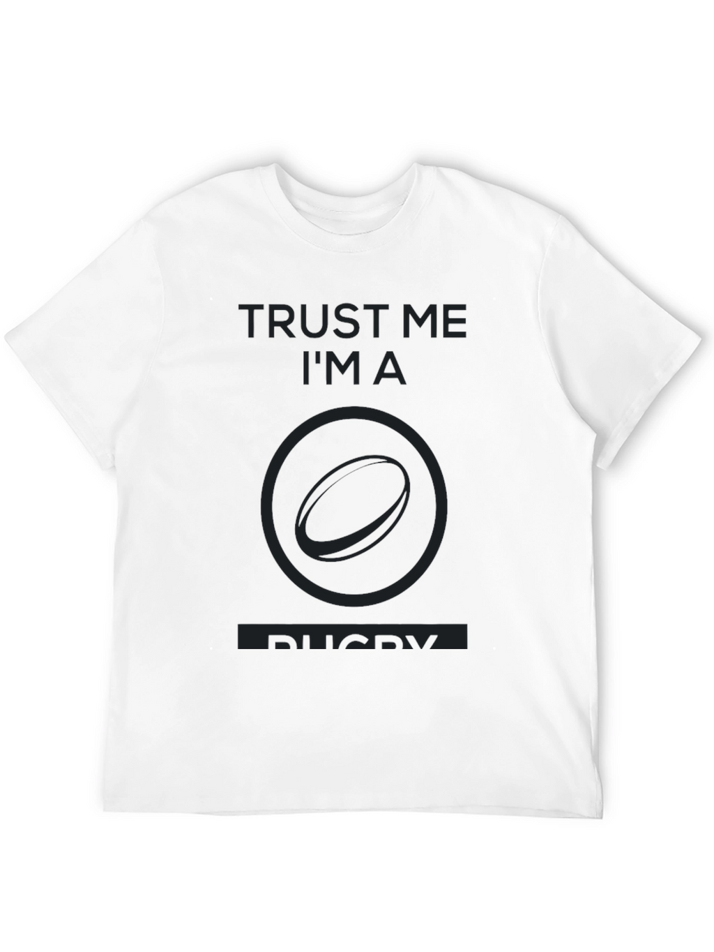 Trust Me Im A Rugby T-Shirt