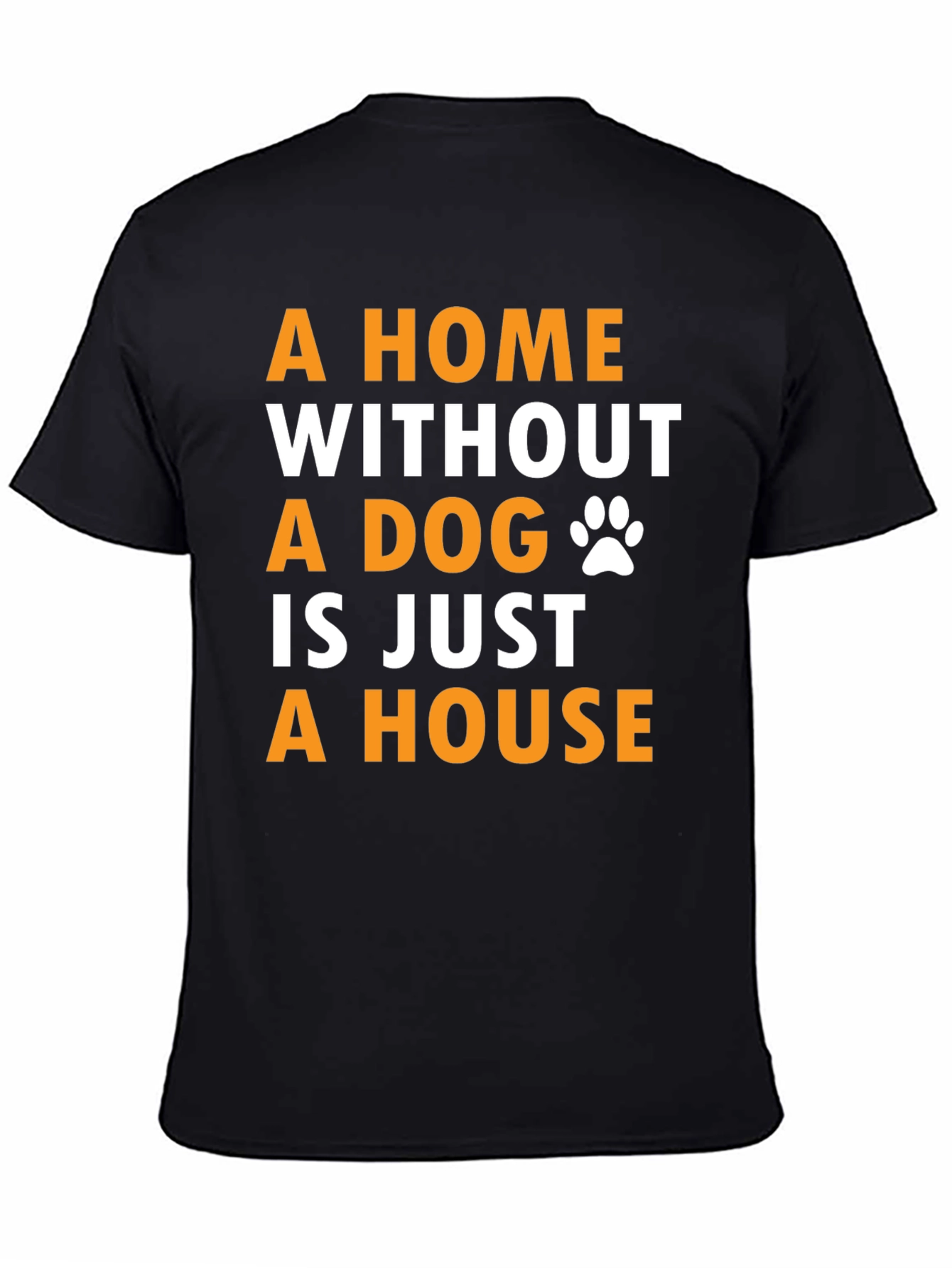 Dog Lover T-Shirt - A Home Without A Dog