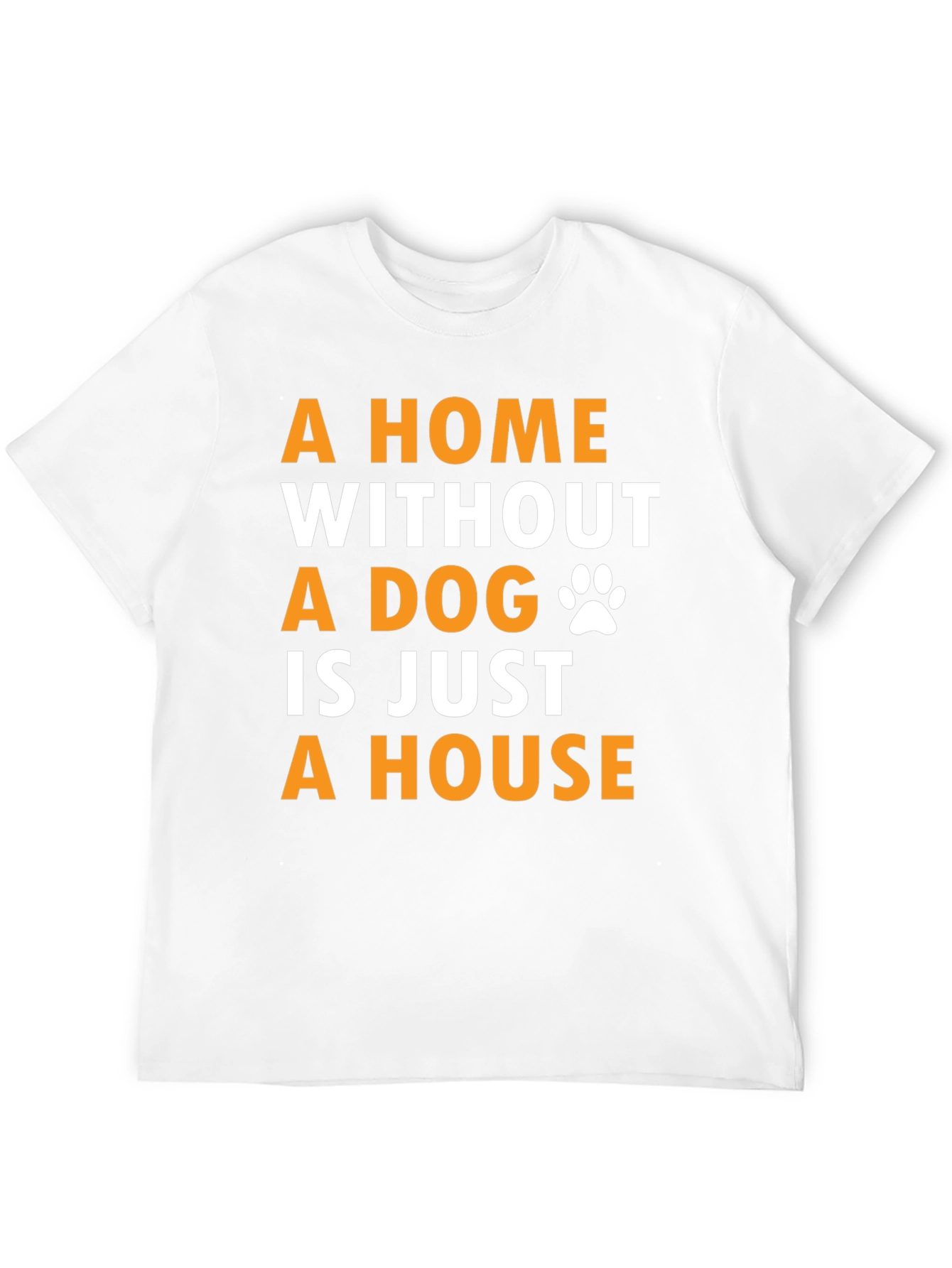 Dog Lover T-Shirt - A Home Without A Dog