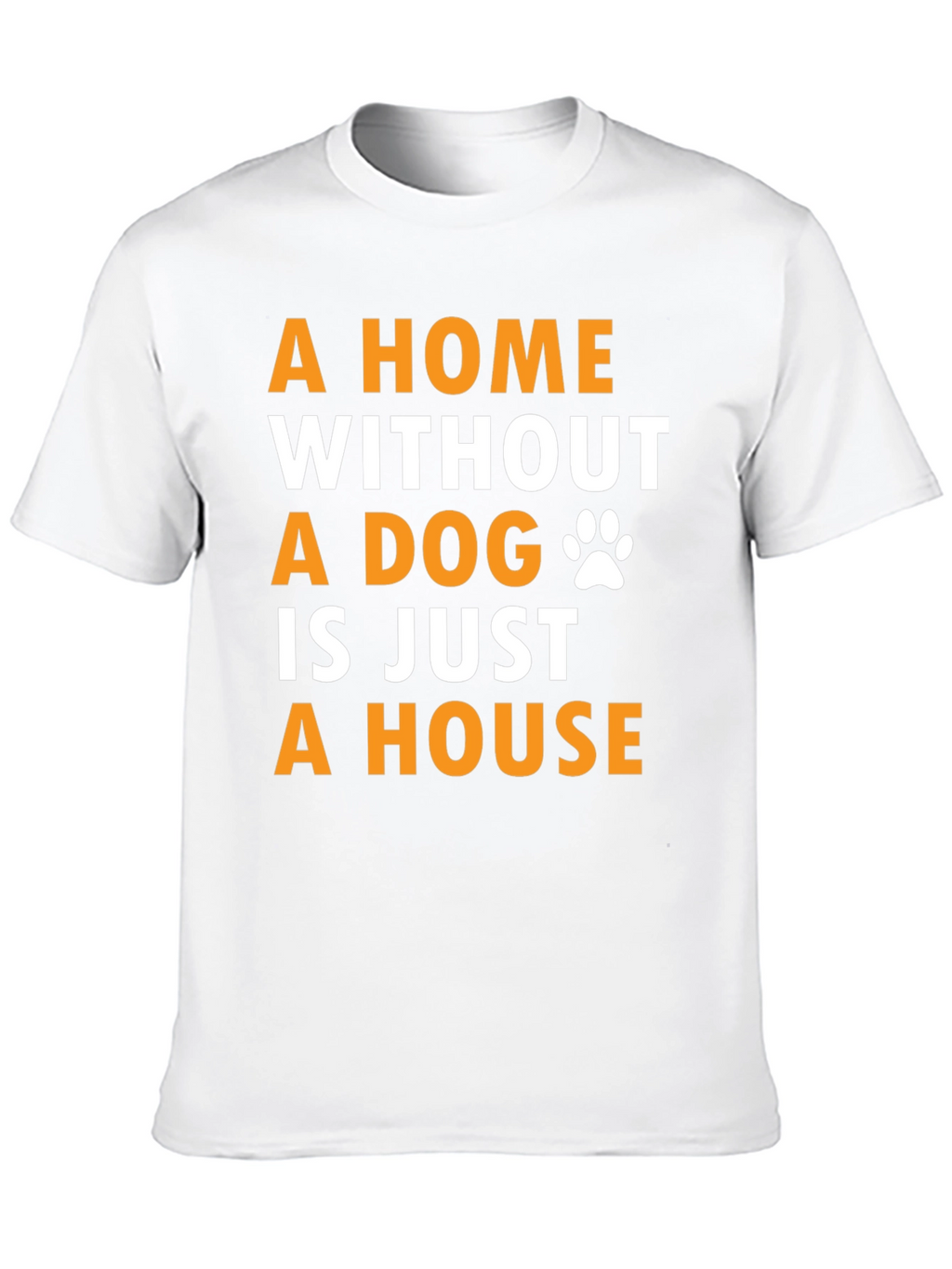 Dog Lover T-Shirt - A Home Without A Dog