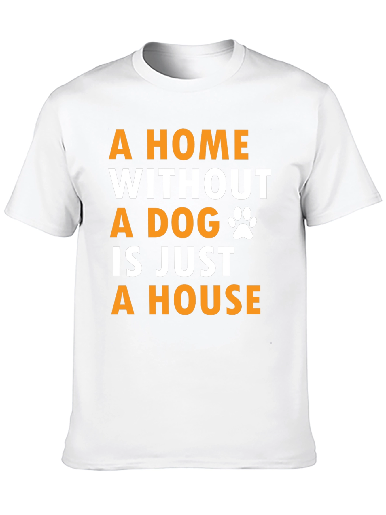 Dog Lover T-Shirt - A Home Without A Dog