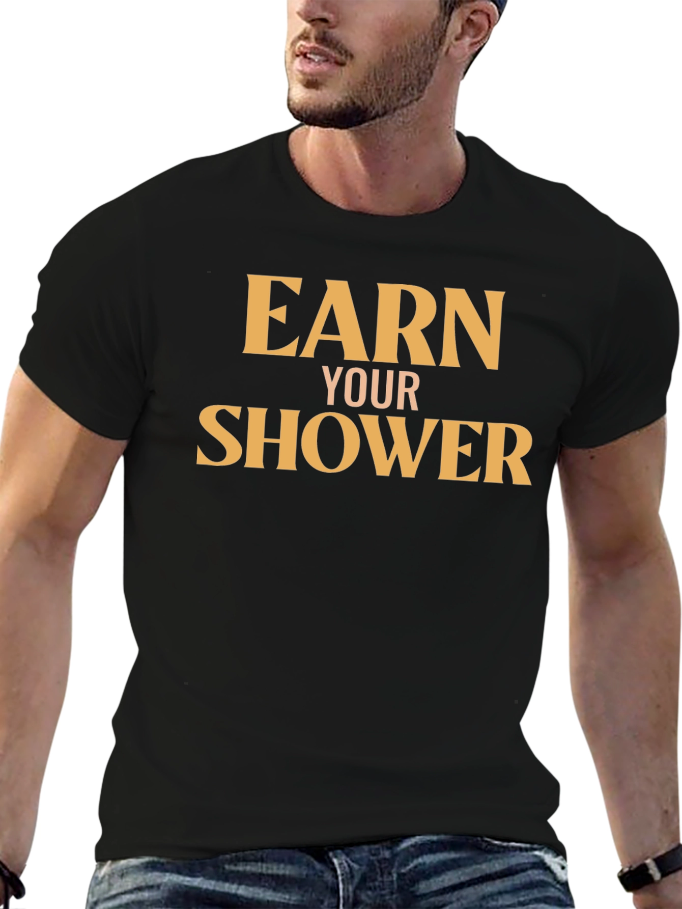 Earn Your Shower T-Shirt - Motivational Gym Tee