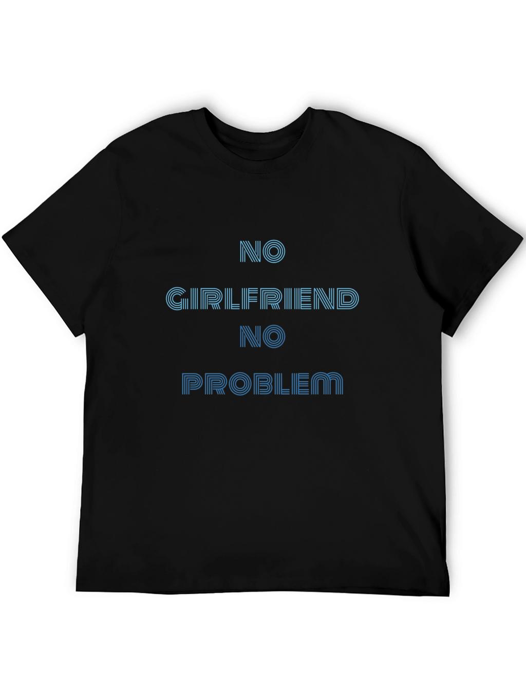 No Girlfriend No Problem Black T-Shirt