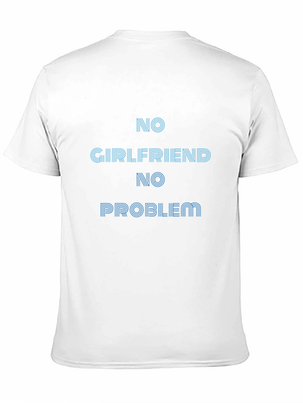 No Girlfriend No Problem Black T-Shirt