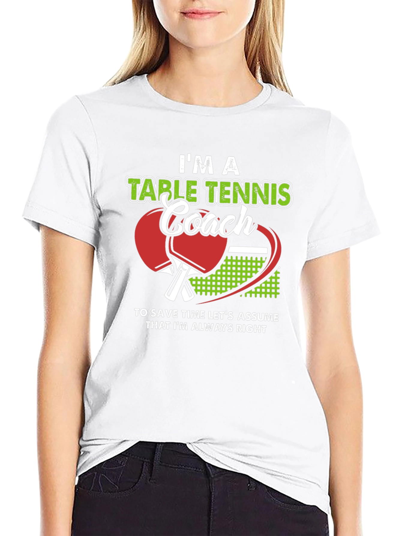 Table Tennis Coach T-Shirt - Always Right!