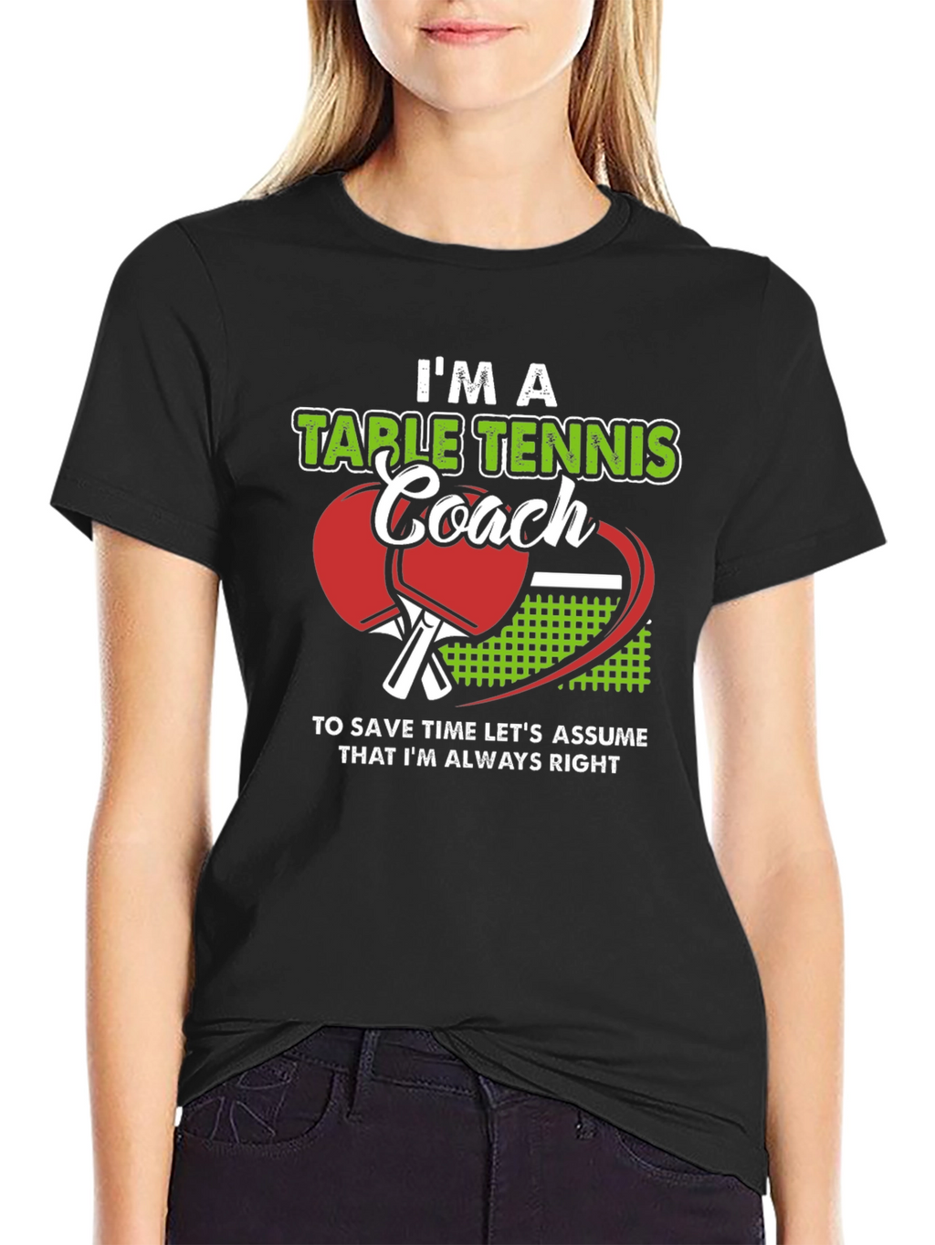 Table Tennis Coach T-Shirt - Always Right!