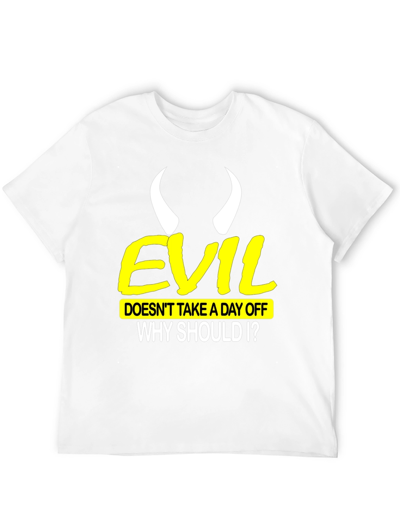 Evil Doesnt Take a Day Off Black T-Shirt