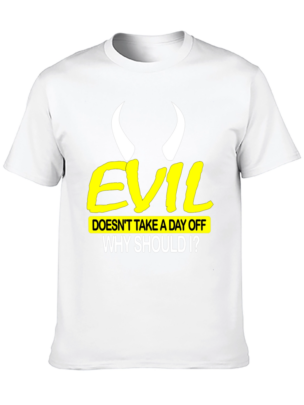 Evil Doesnt Take a Day Off Black T-Shirt