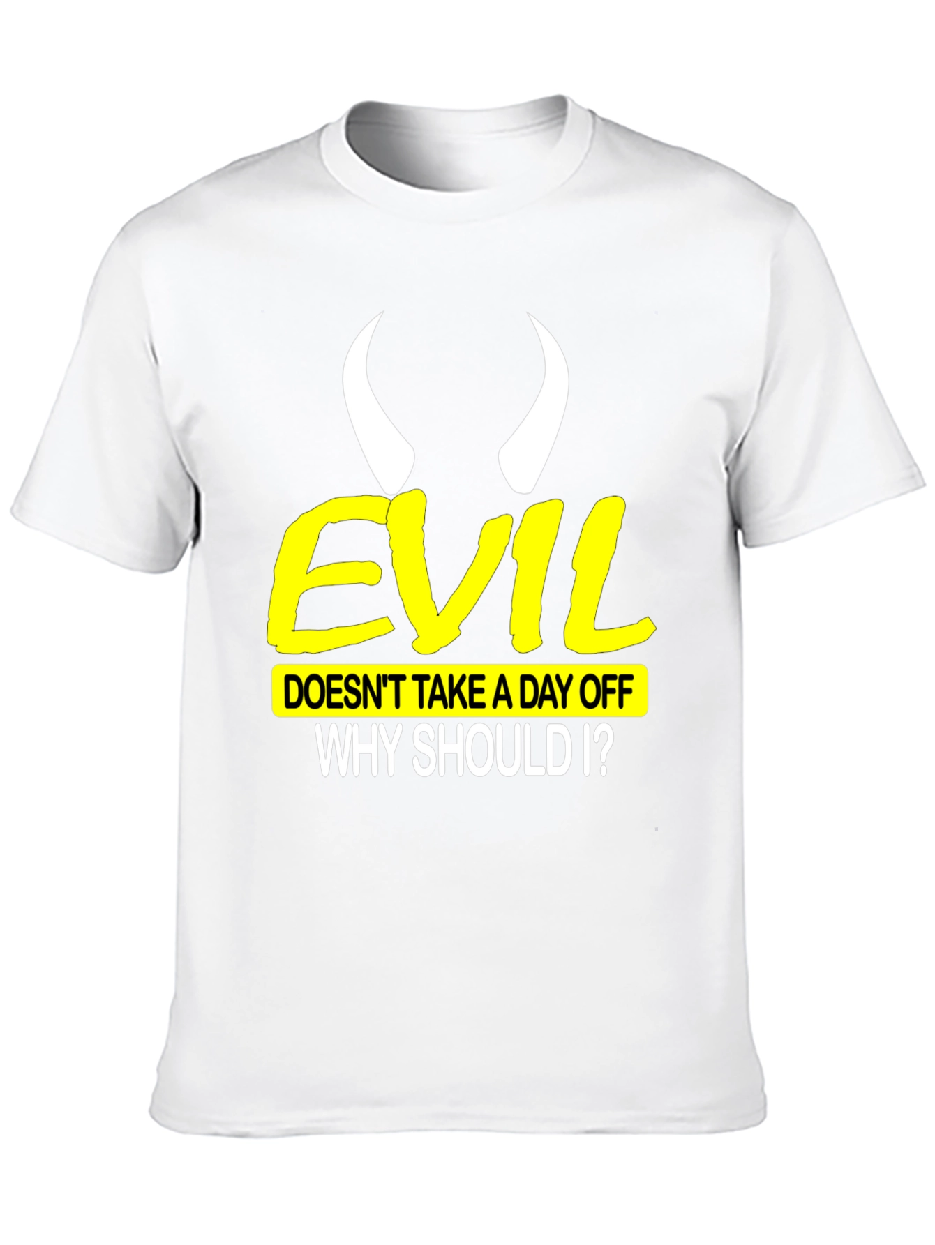 Evil Doesnt Take a Day Off Black T-Shirt