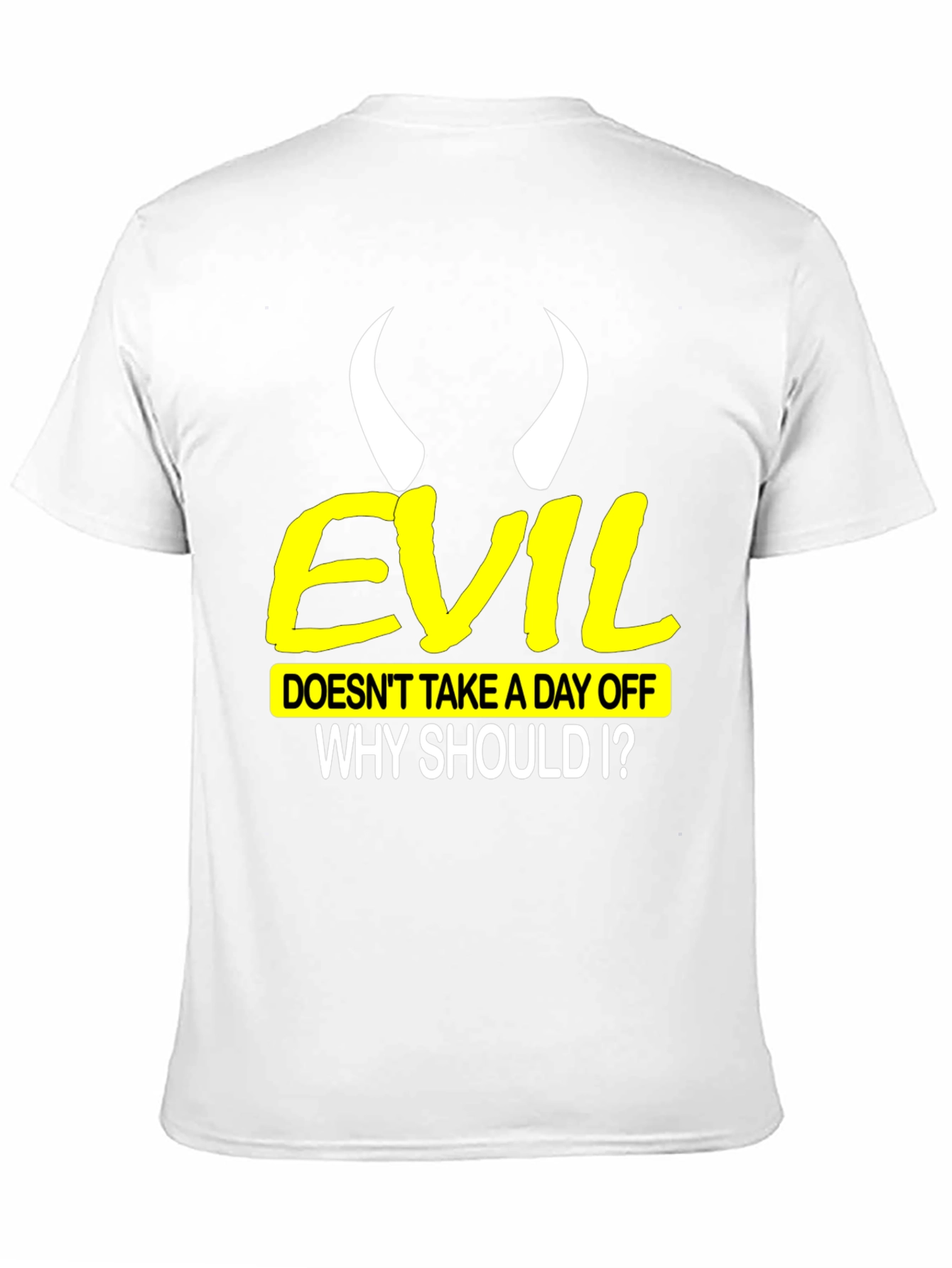 Evil Doesnt Take a Day Off Black T-Shirt