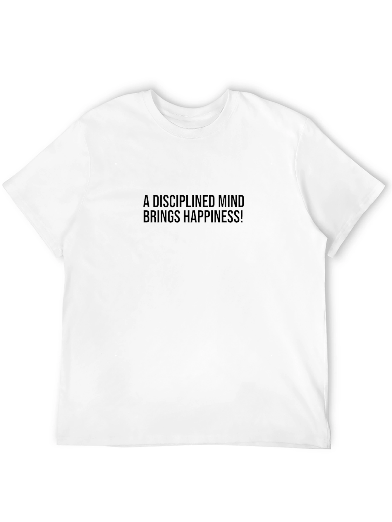 Disciplined Mind Happiness T-Shirt