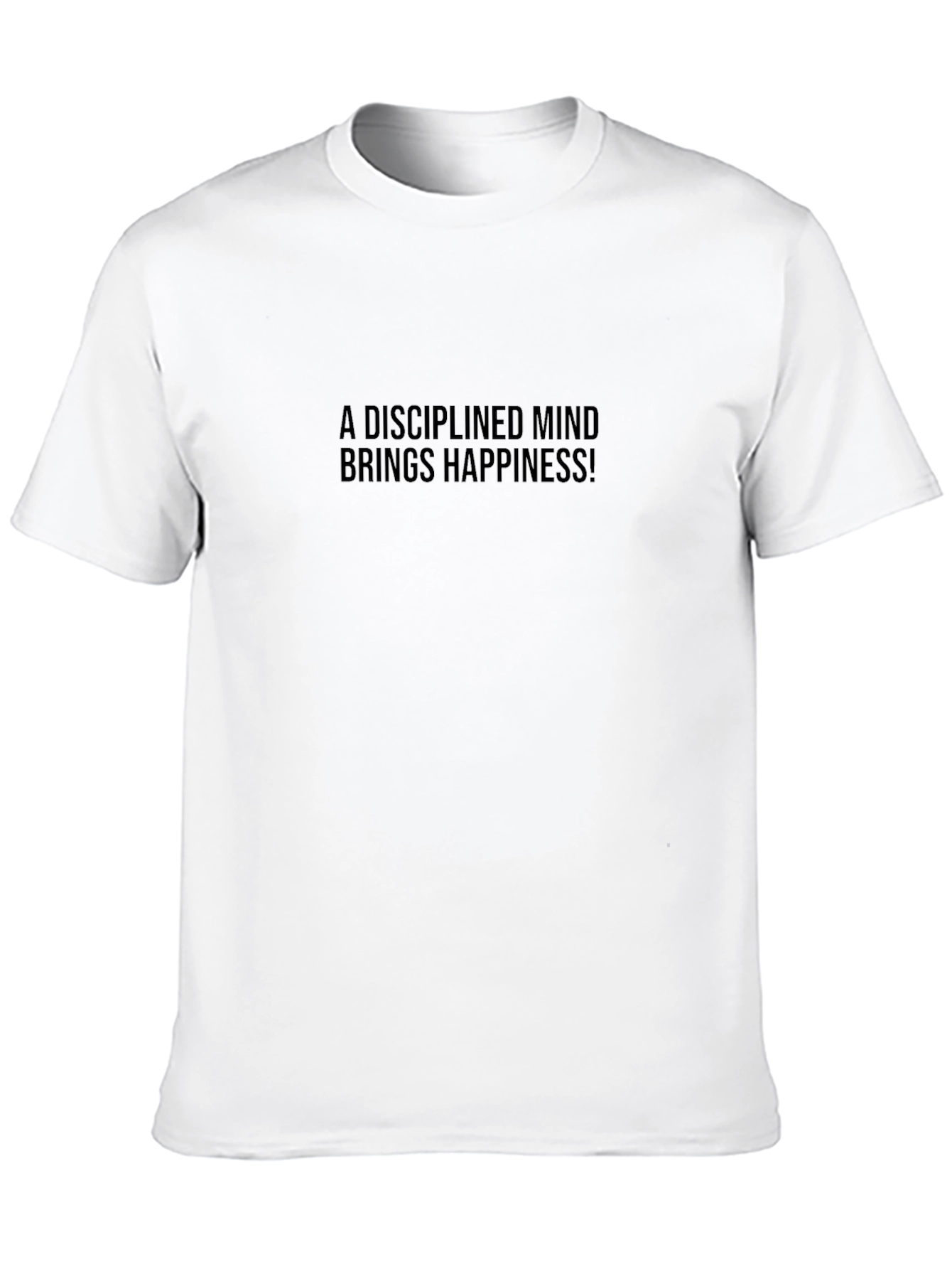 Disciplined Mind Happiness T-Shirt
