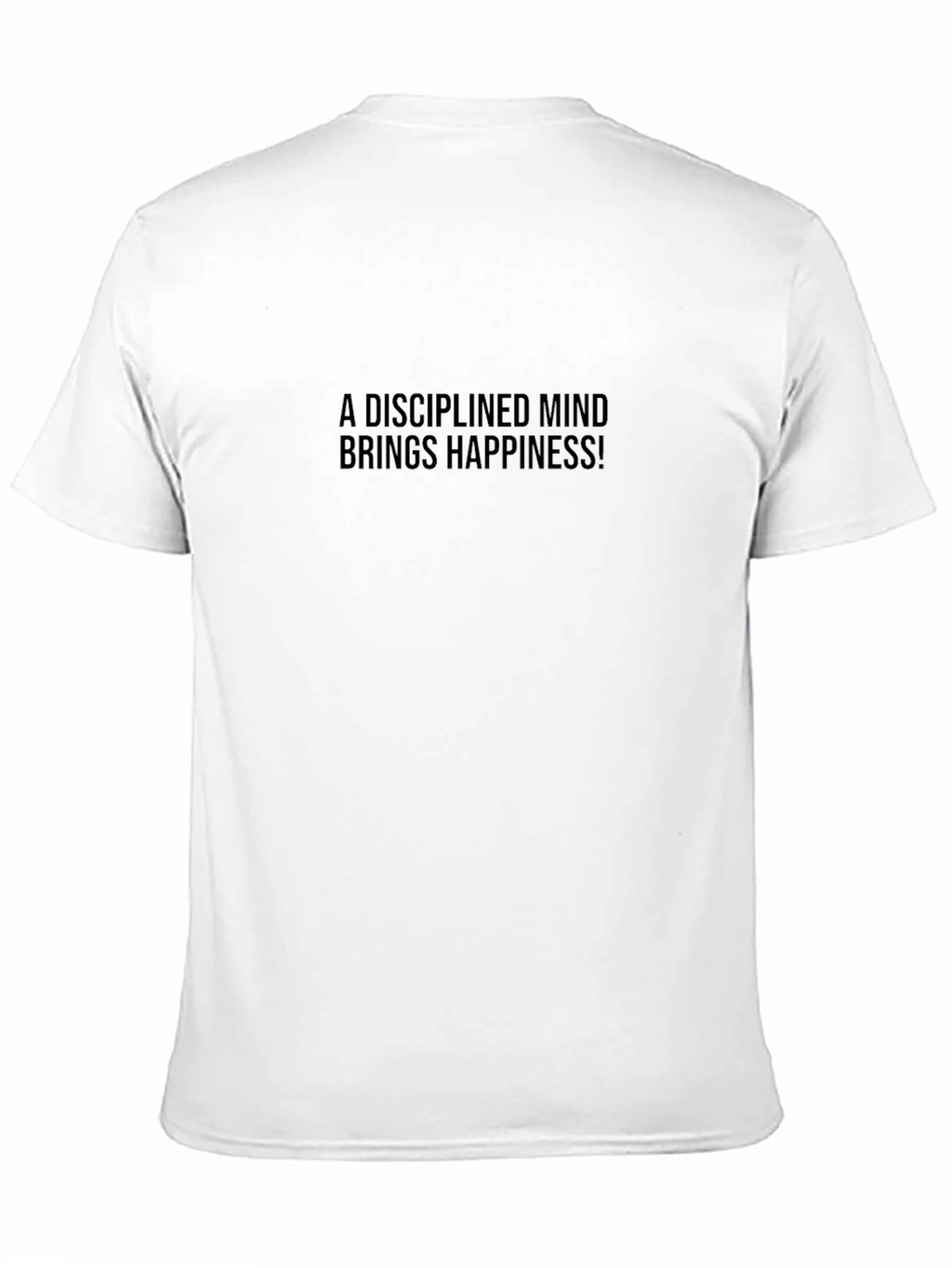 Disciplined Mind Happiness T-Shirt