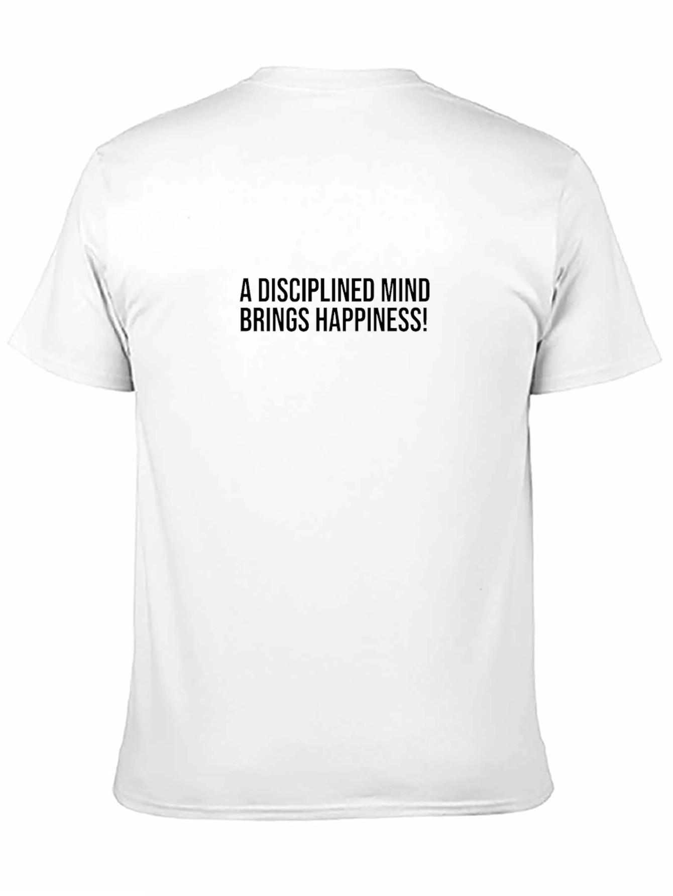 Disciplined Mind Happiness T-Shirt