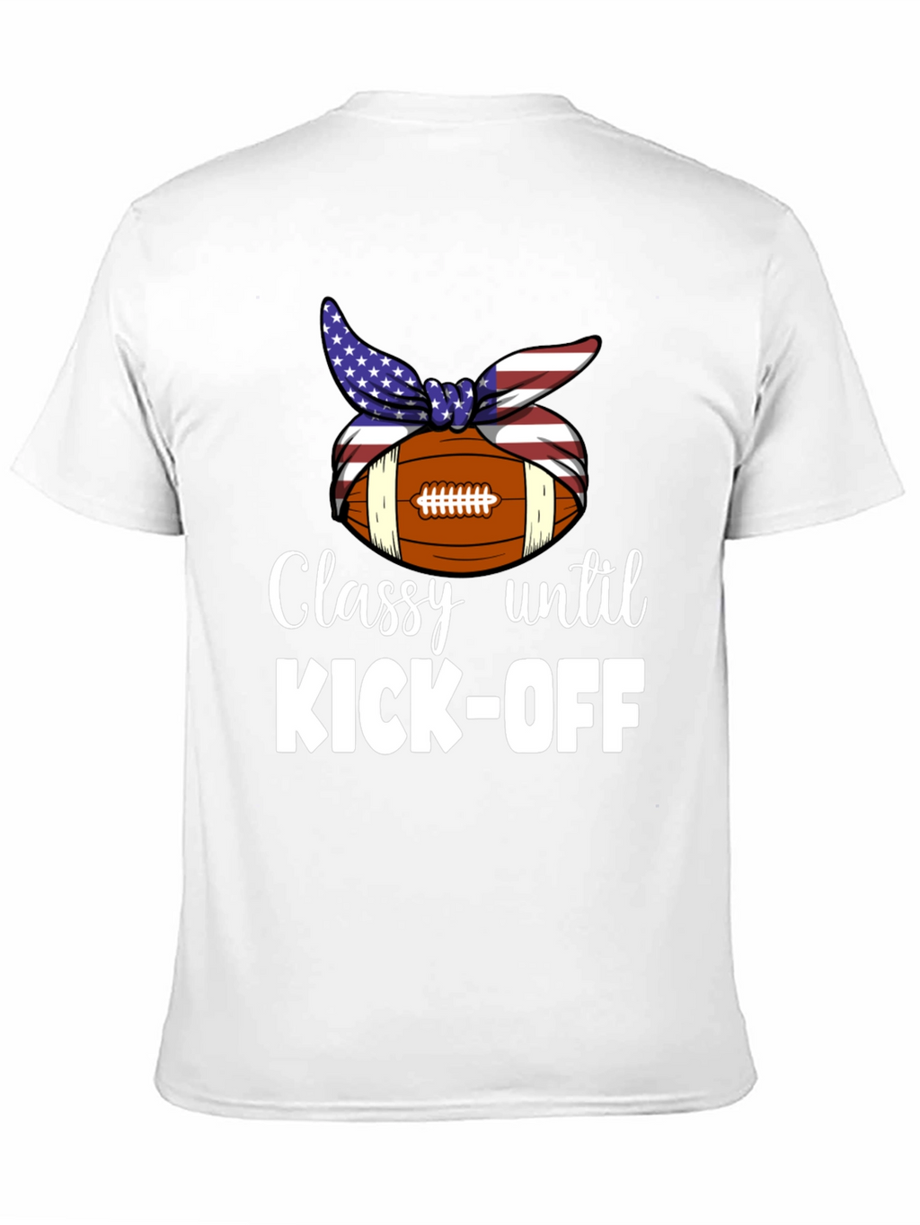 Classy Until Kick-Off T-Shirt