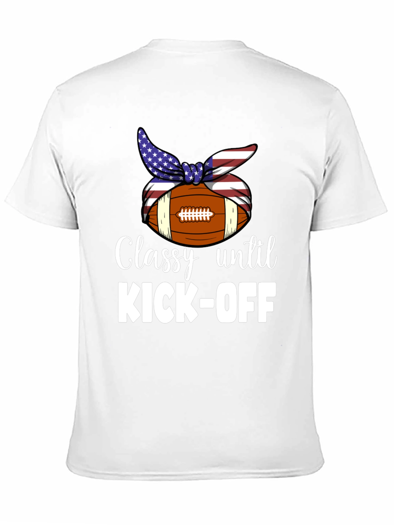 Classy Until Kick-Off T-Shirt