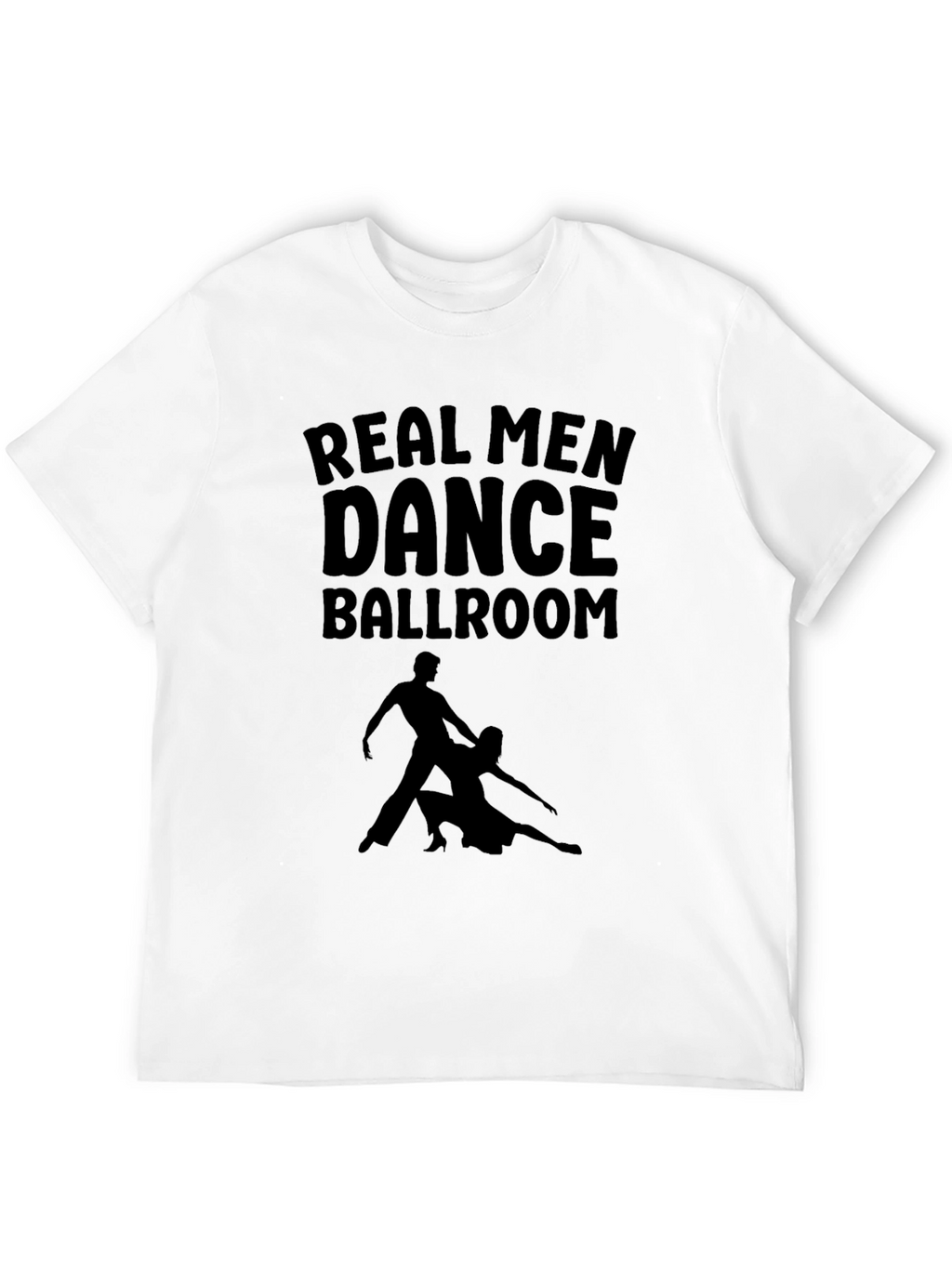 Real Men Dance Ballroom Graphic Tee