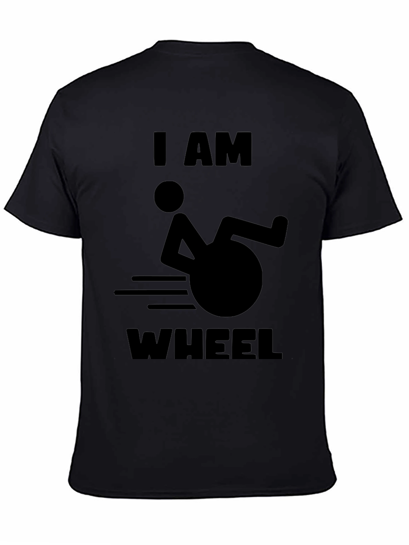 I AM WHEEL T-Shirt -  Humorous Design