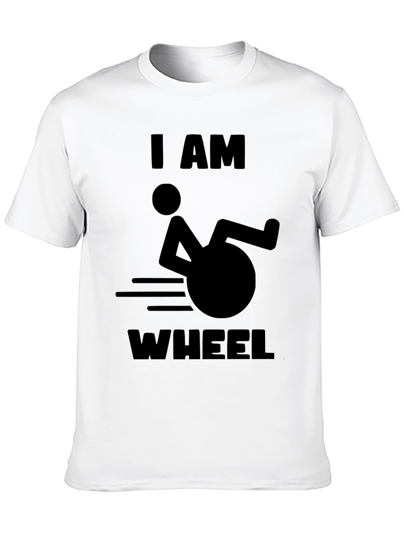I AM WHEEL T-Shirt -  Humorous Design
