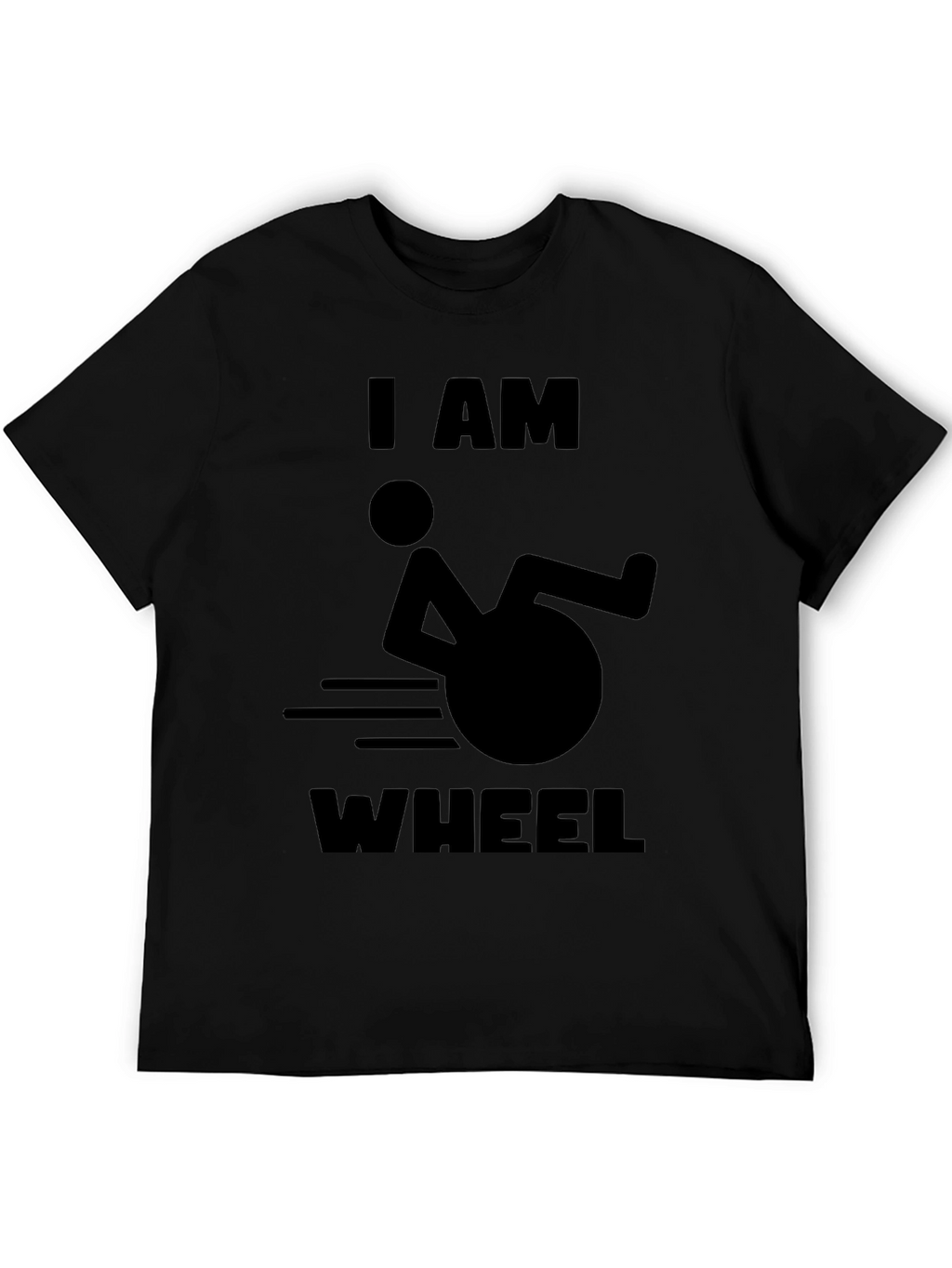 I AM WHEEL T-Shirt -  Humorous Design