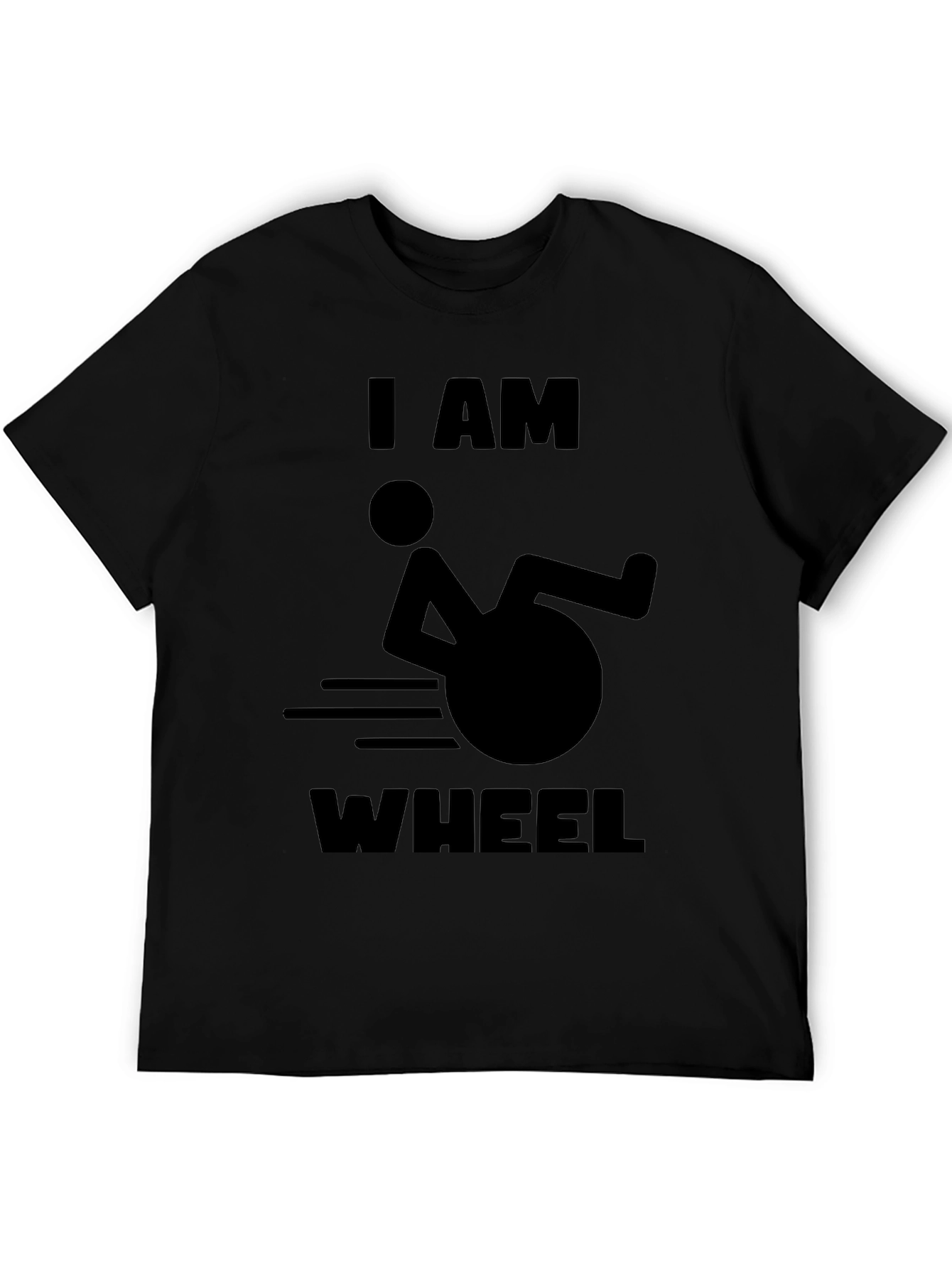 I AM WHEEL T-Shirt -  Humorous Design